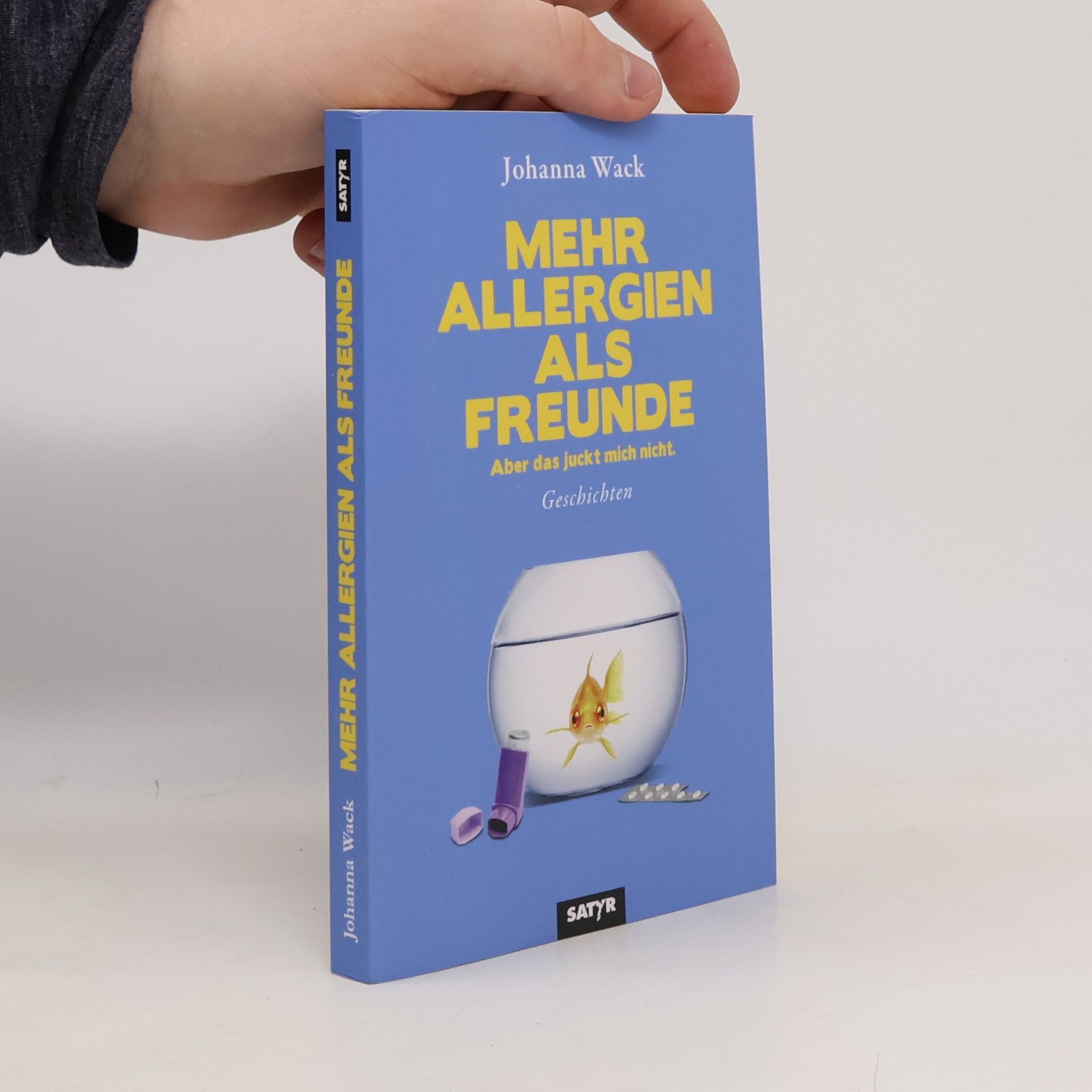 Johanna Wack Mehr Allergien als Freunde: Aber das juckt mich nicht. Geschichten