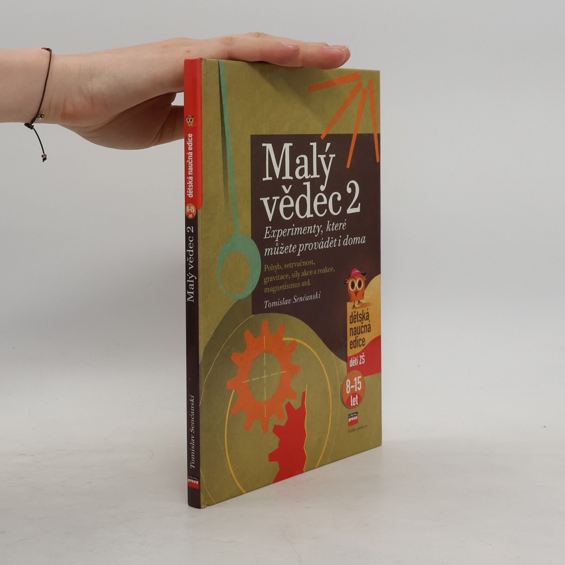 Tomislav Senćanski Malý vědec. Experimenty, které můžete provádět i doma. Díl 2.