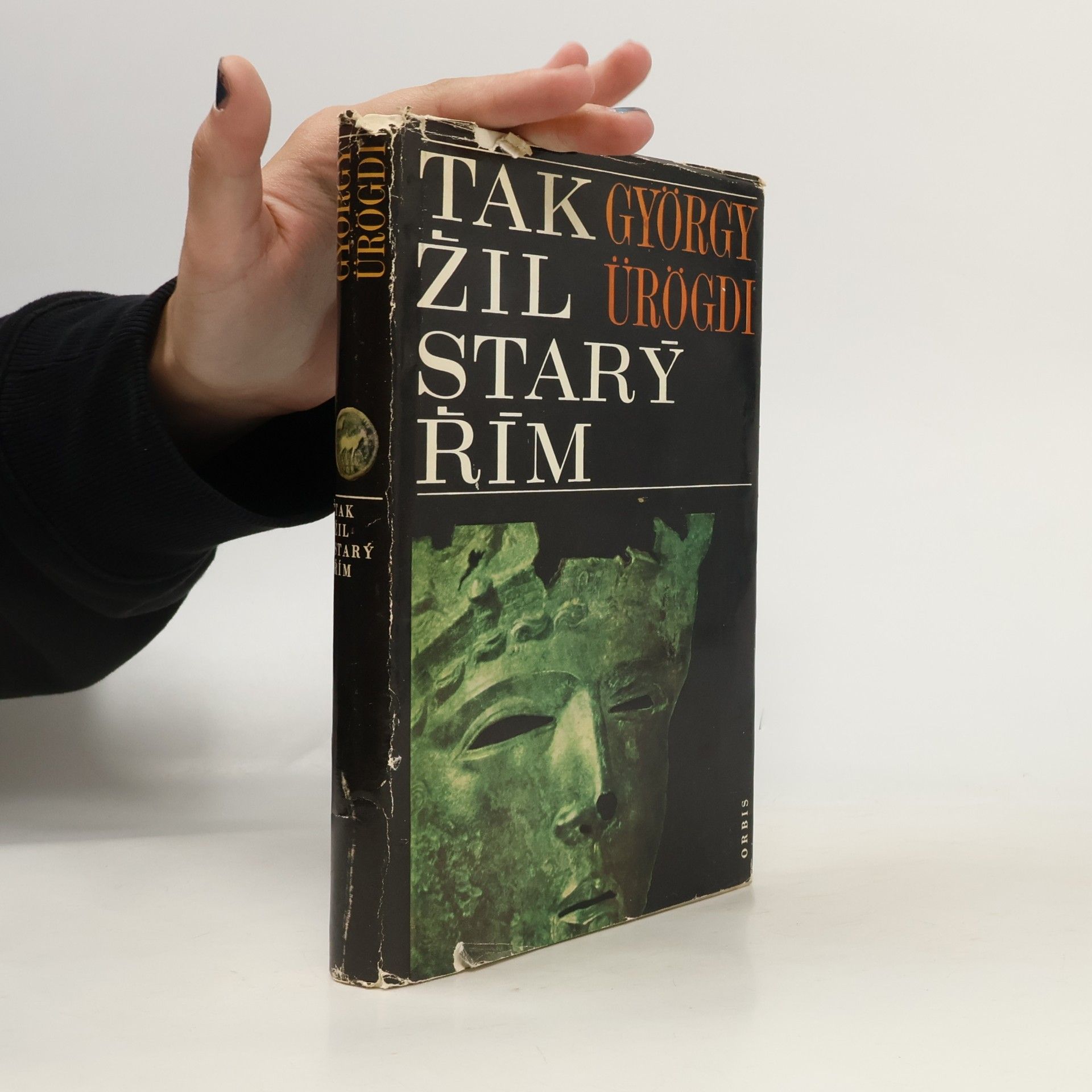 Gyoergy Ueroegdi Tak žil starý Řím