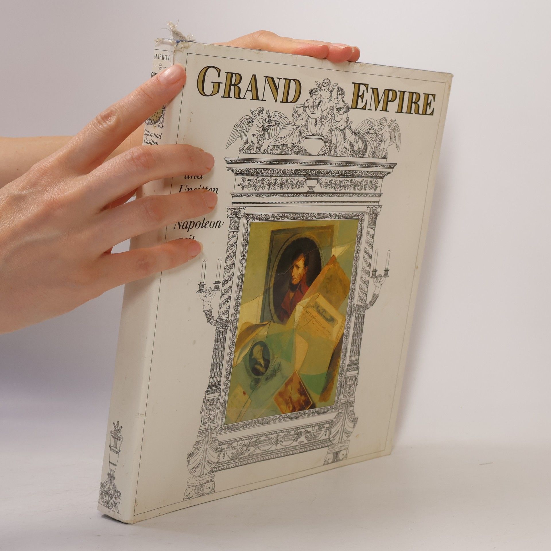 Walter Markov Grand Empire. Sitten und Unsitten der Napoleonzeit