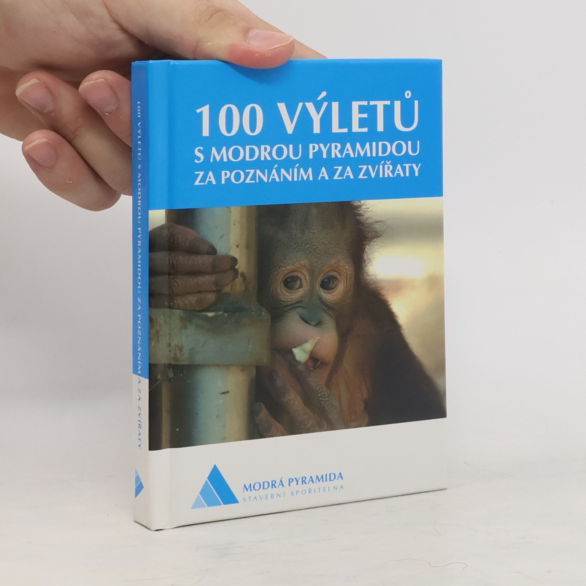 Jiří Valín 100 výletů s Modrou pyramidou za poznáním a za zvířaty