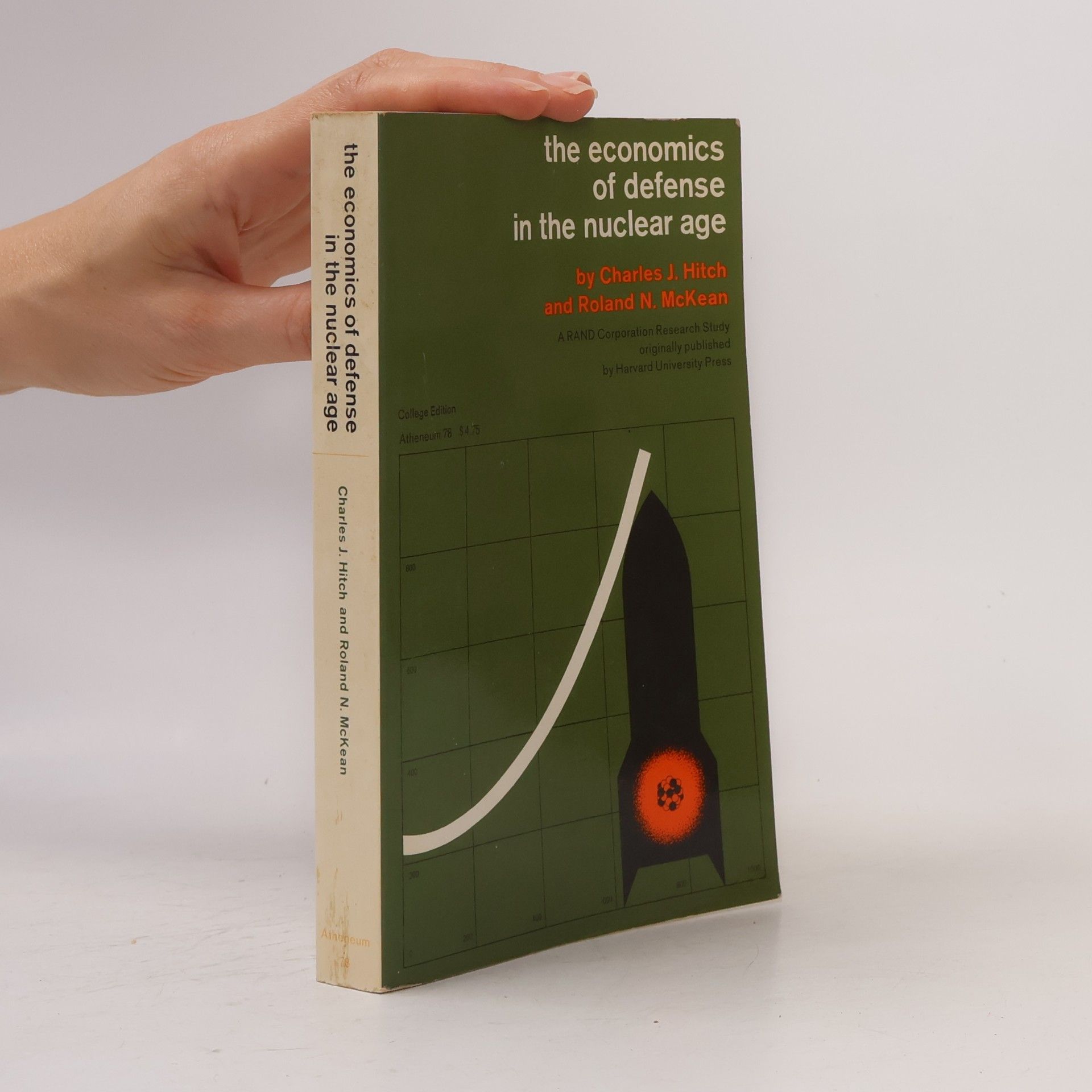 Roland N McKean The Economics of Defense in the Nuclear Age: College Edition