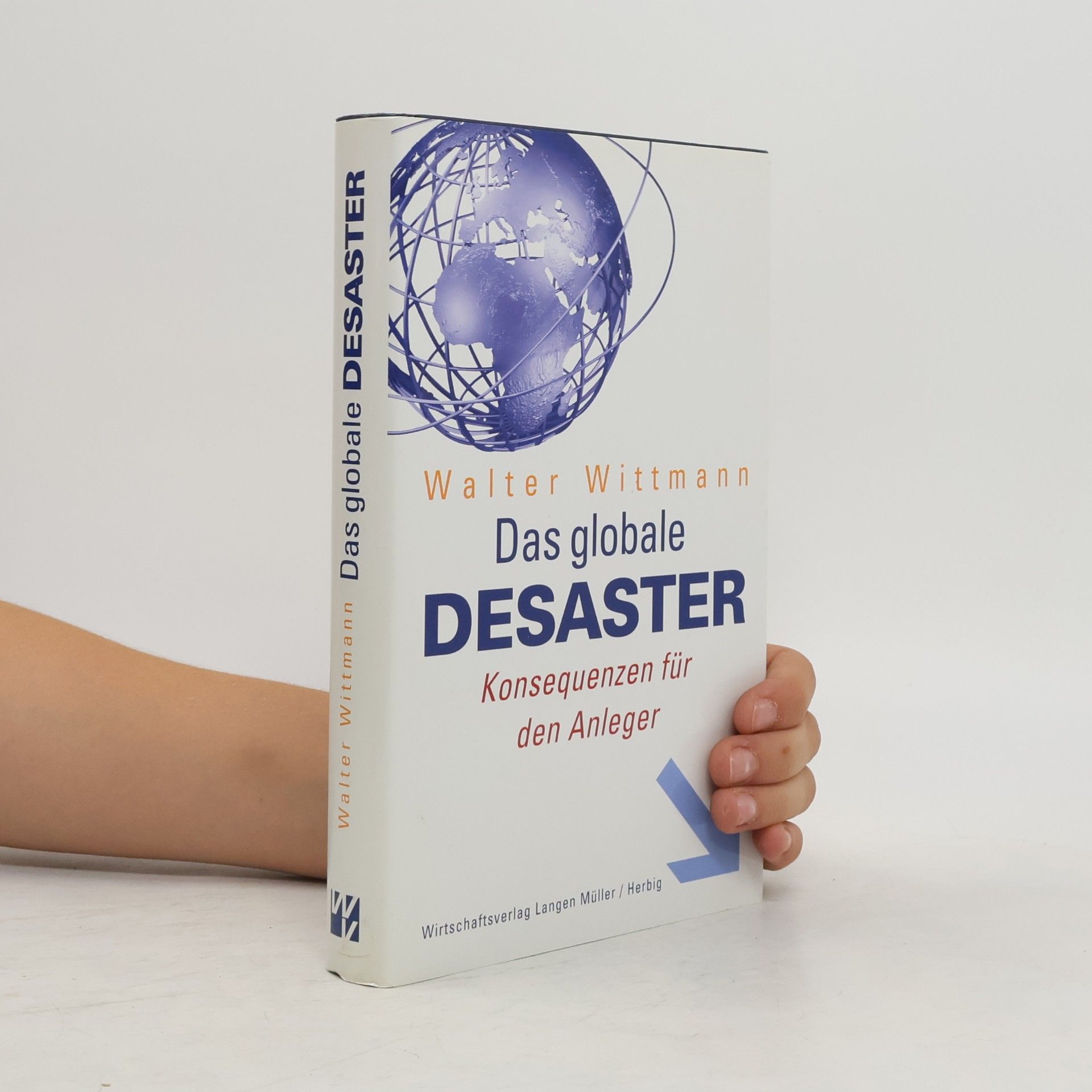 Walter Wittmann Das globale Desaster