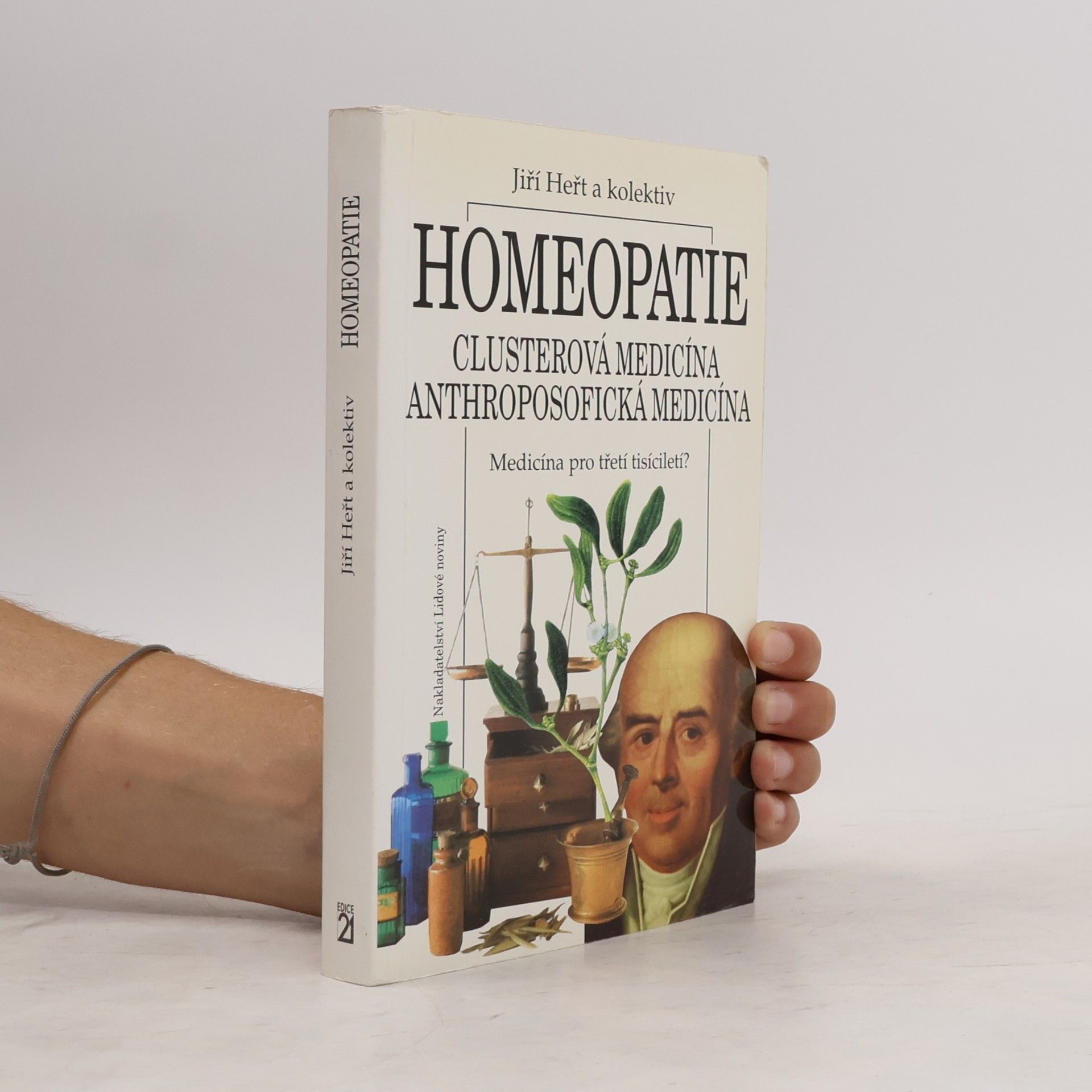 Jiří Heřt Homeopatie: Clusterová medicína, anthroposofická medicína: Medicína pro třetí tisíciletí?