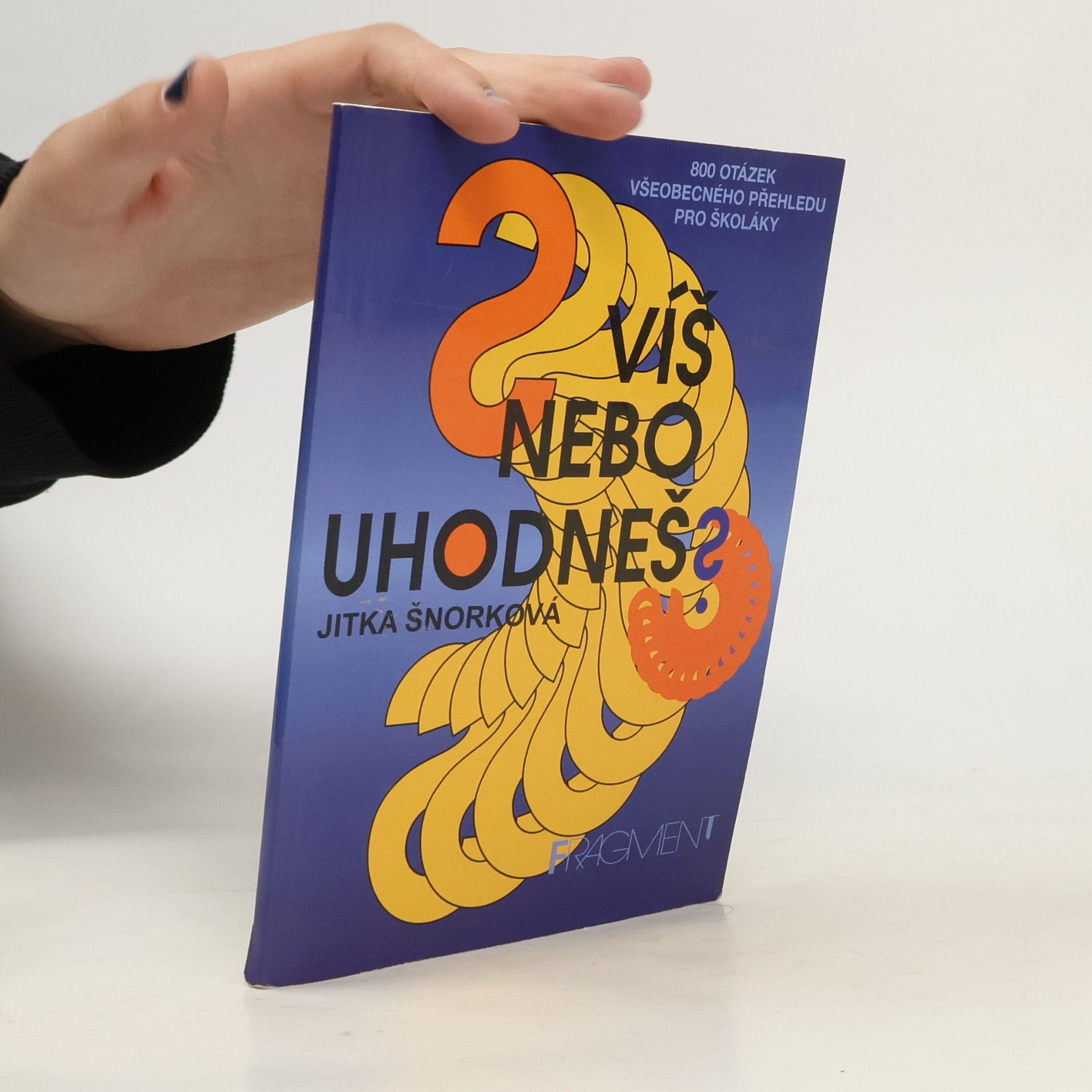 Víš nebo uhodneš? : 800 otázek všeobecného přehledu pro školáky