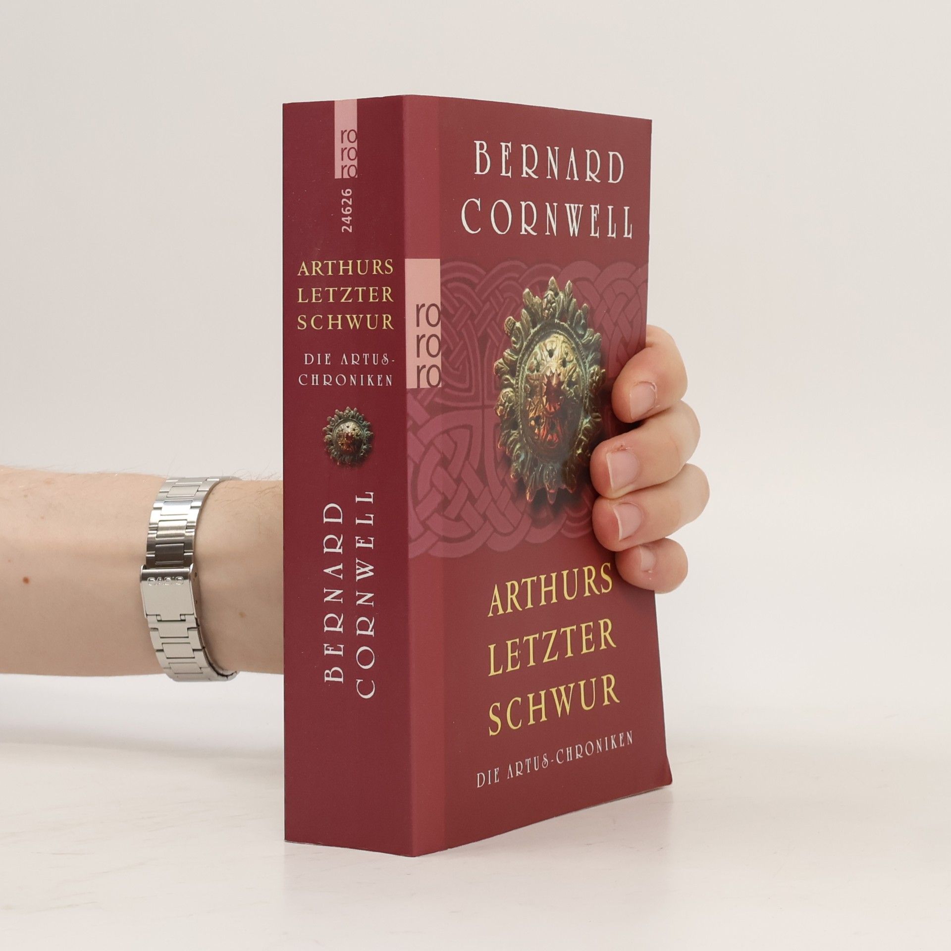 Bernard Cornwell Die Artus-Chroniken. Arthurs letzter Schwur