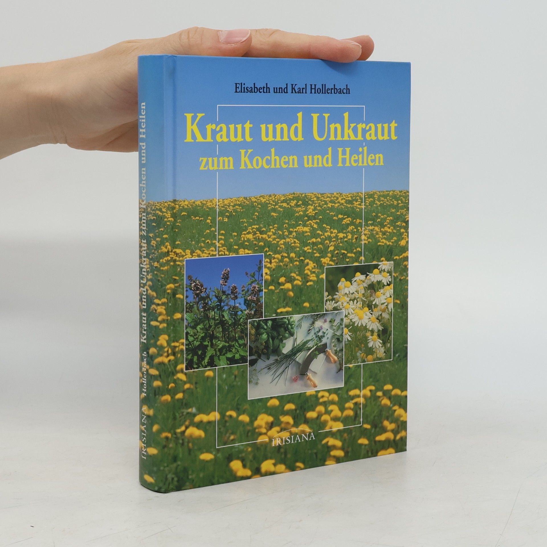 Kraut und Unkraut zum Kochen und Heilen