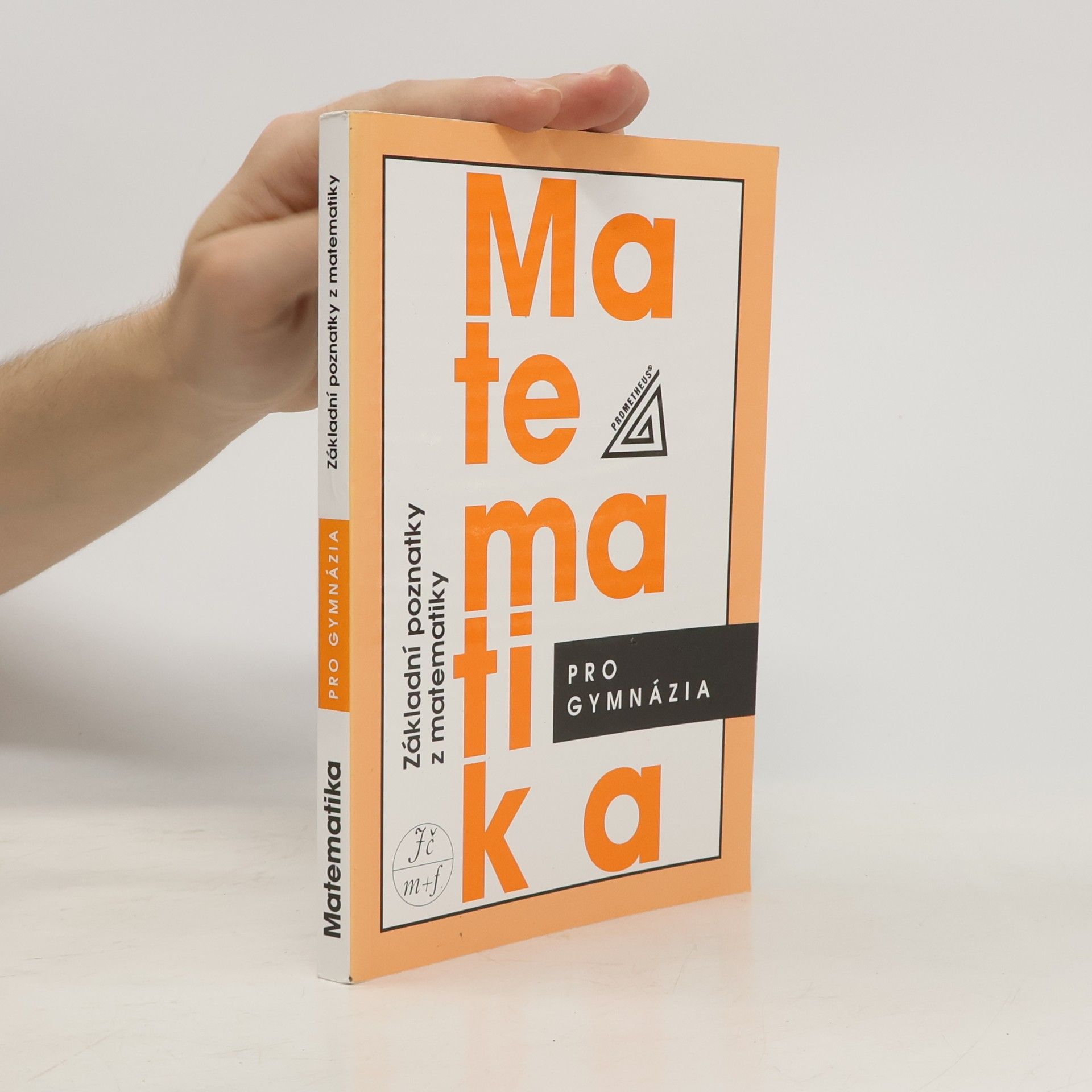 Ivan Bušek Matematika pro gymnázia. Základní poznatky z matematiky