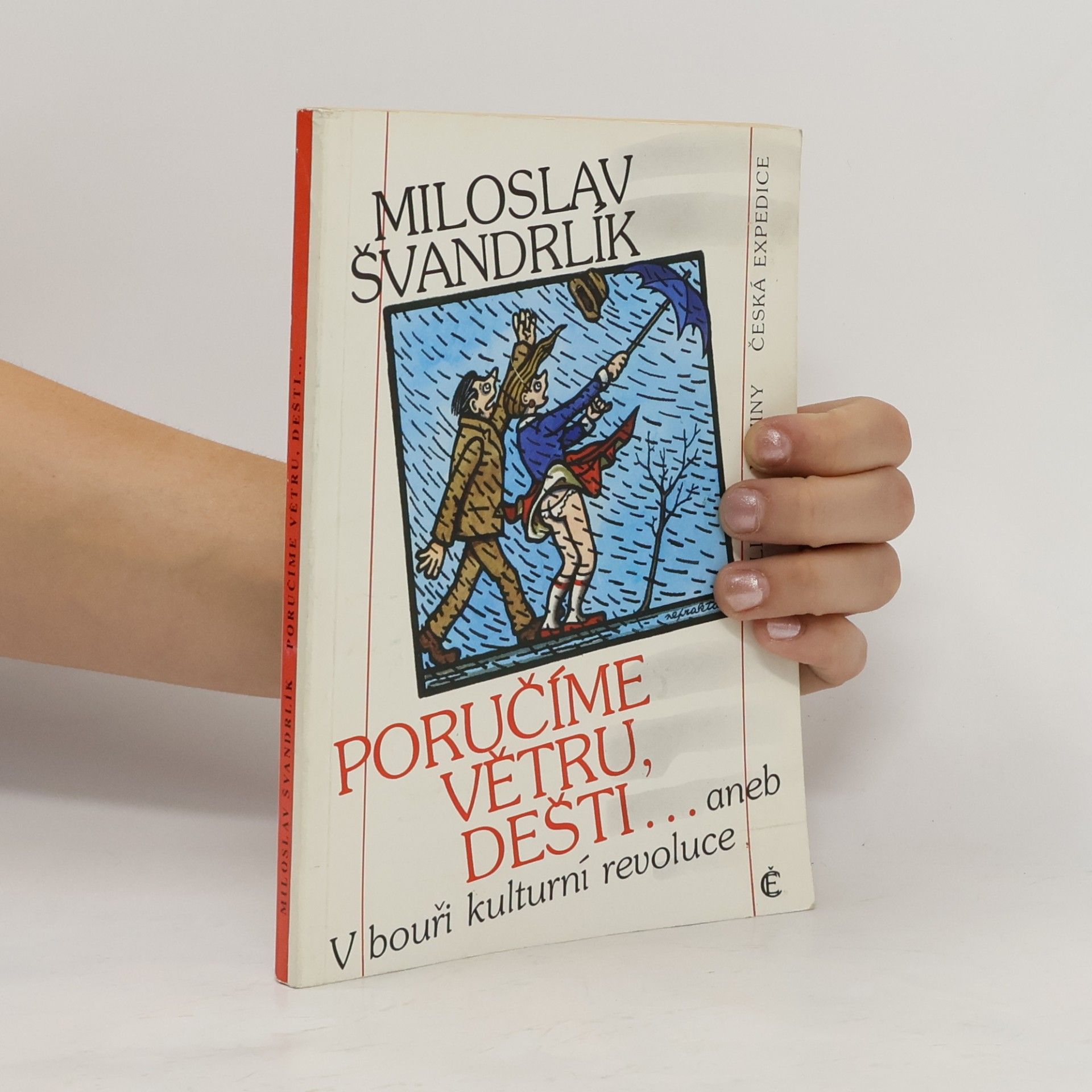 Jiří Winter Poručíme větru, dešti. Aneb, V bouři kulturní revoluce