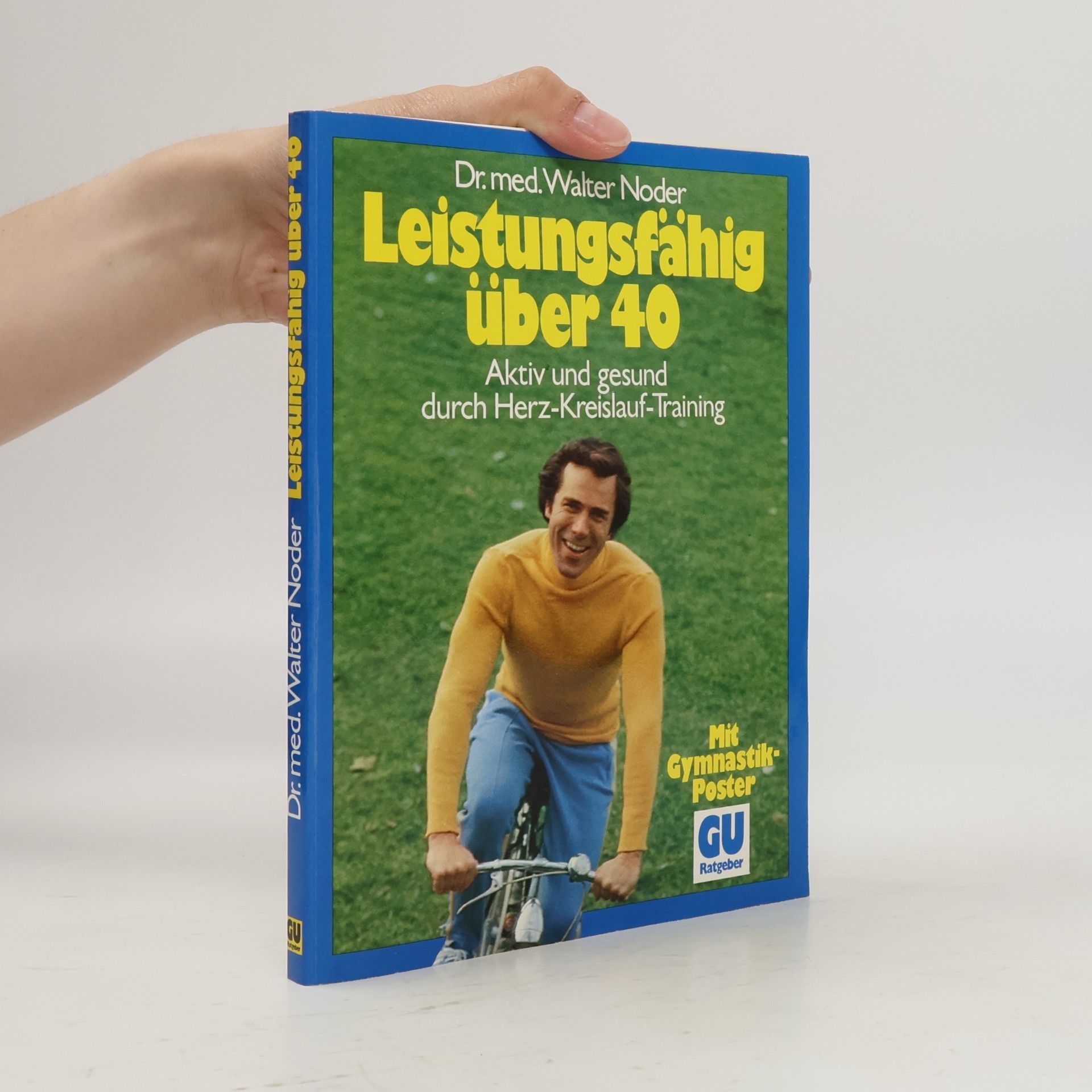 Dr. med. Walter Noder Leistungsfähig über 40 [vierzig]