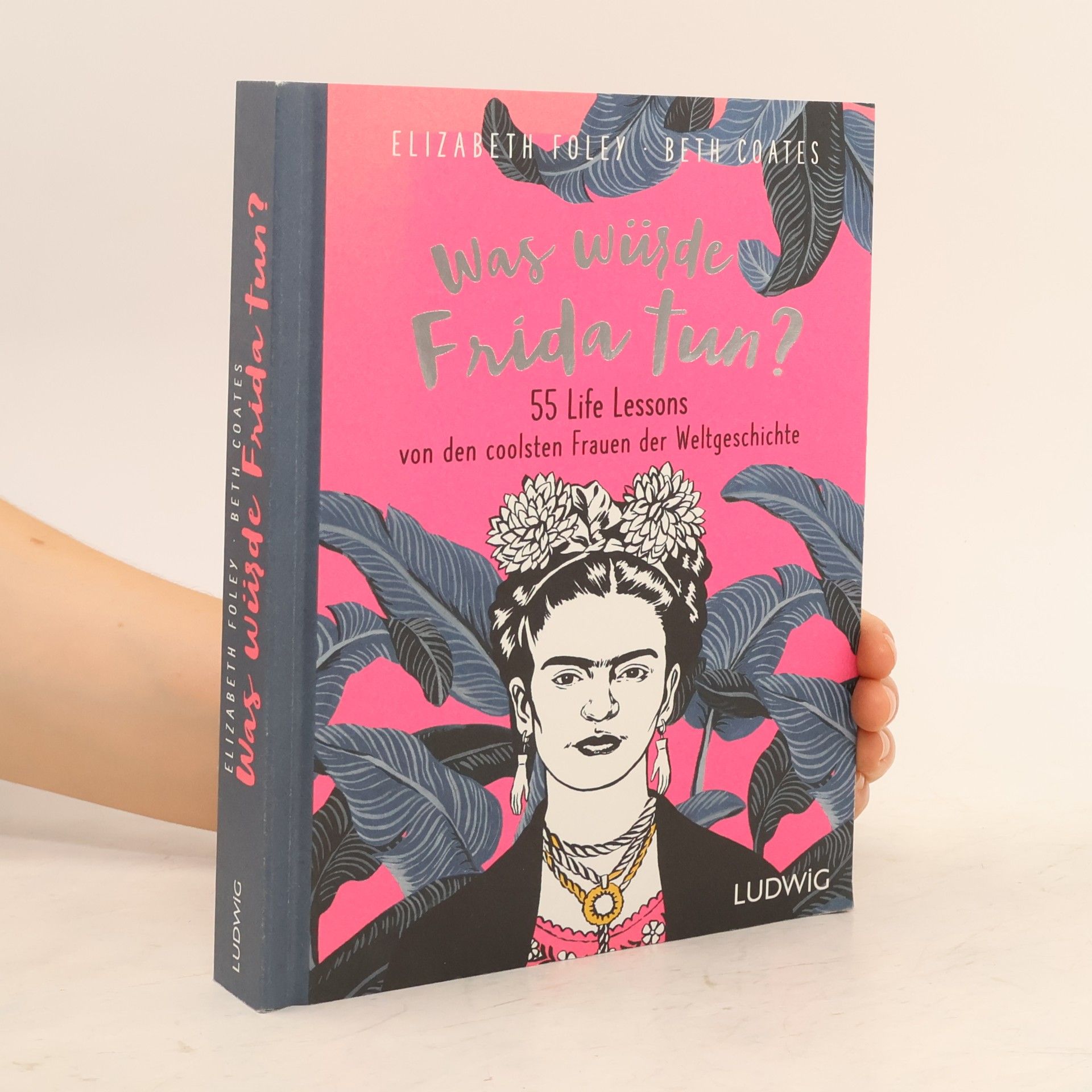 Elizabeth Foley Was würde Frida tun?