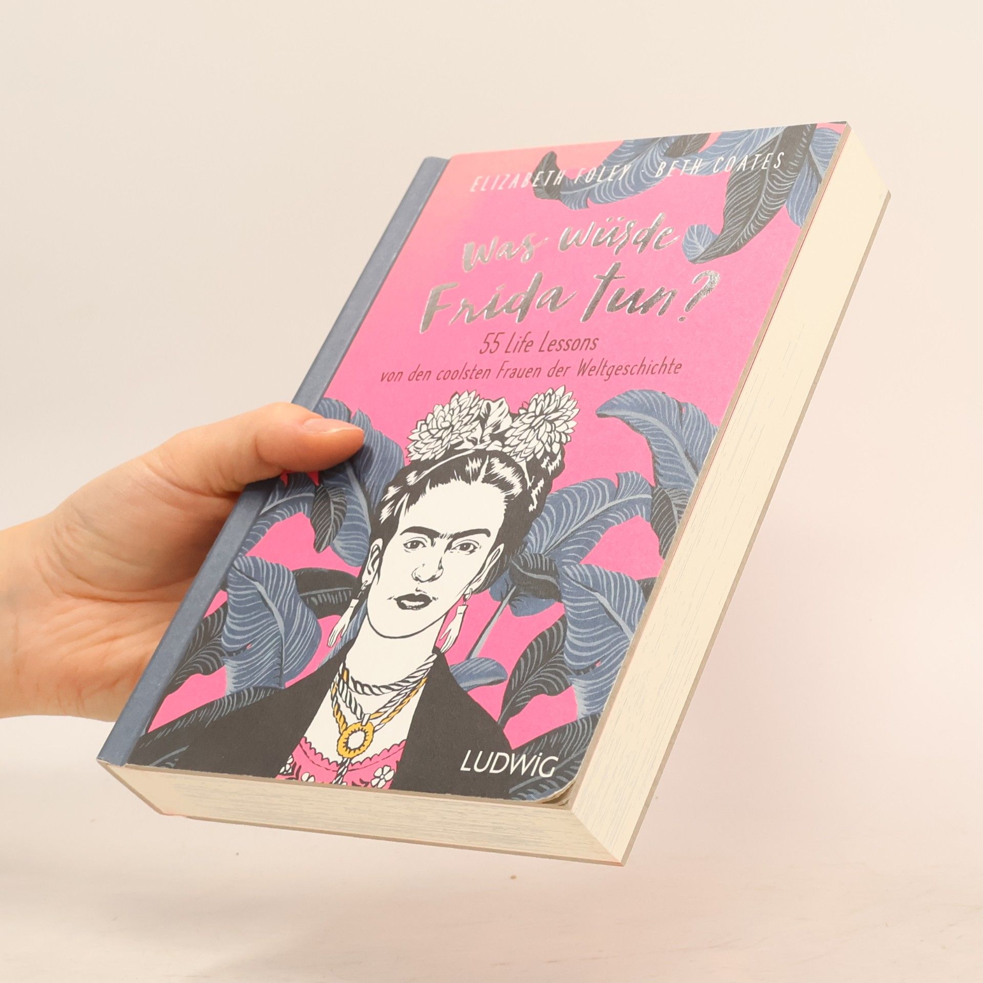 Elizabeth Foley Was würde Frida tun?