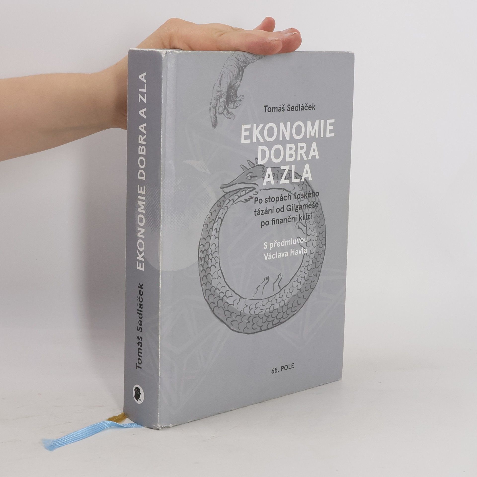 Tomáš Sedláček Ekonomie dobra a zla. Po stopách lidského tázání od Gilgameše po finanční krizi