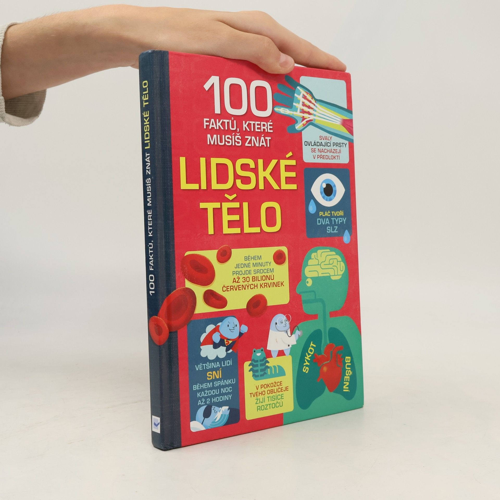 Various authors 100 faktů, které musíš znát. Lidské tělo