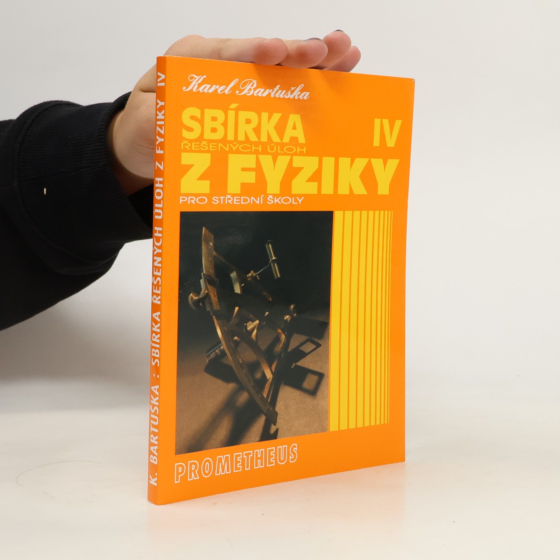 Karel Bartuška Sbírka řešených úloh z fyziky pro střední školy. 4. díl. Optika, fyzika mikrosvěta, speciální teorie relativity, astrofyzika