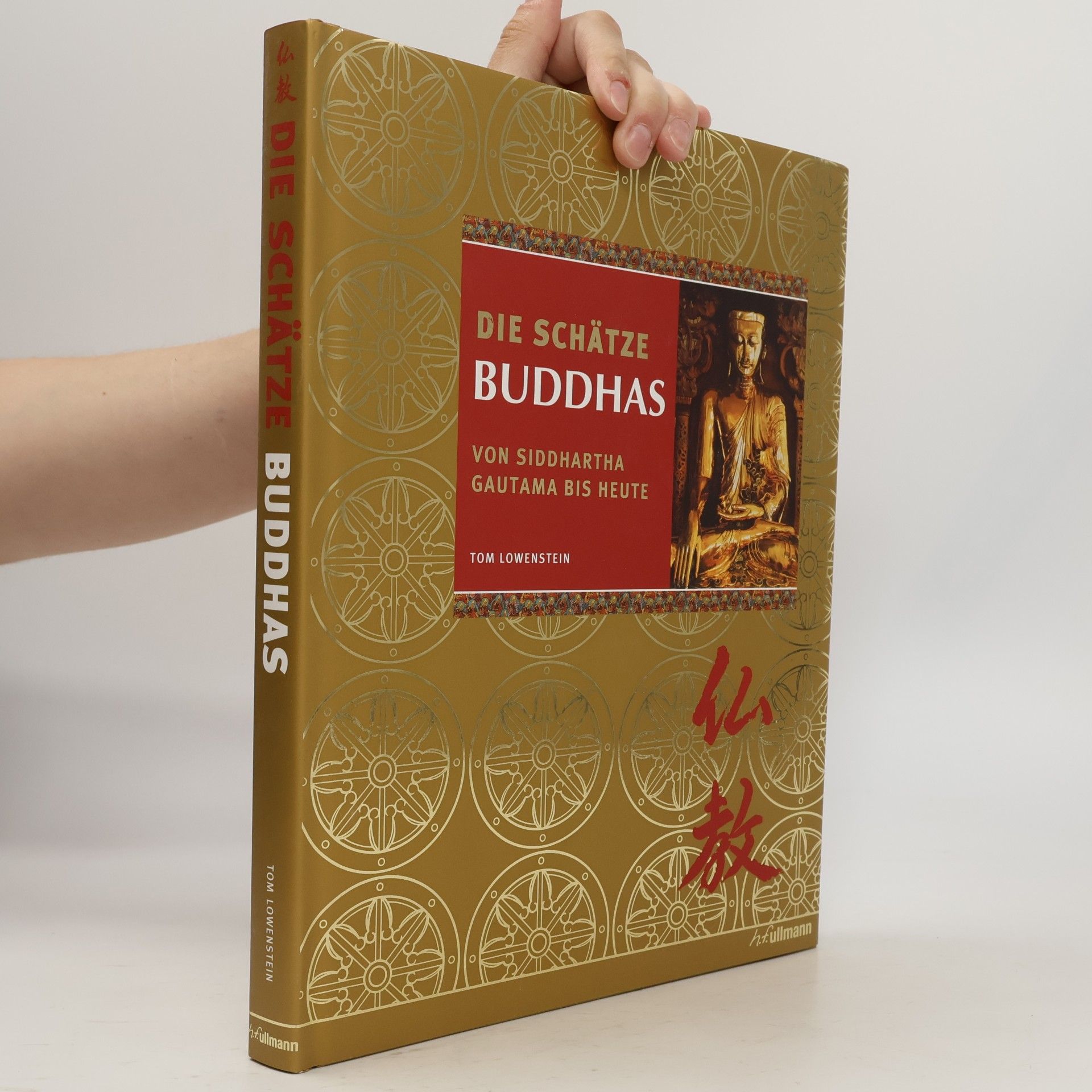 Tom Lowenstein Die schätze Buddhas von Siddhartha Gautama bis Heute