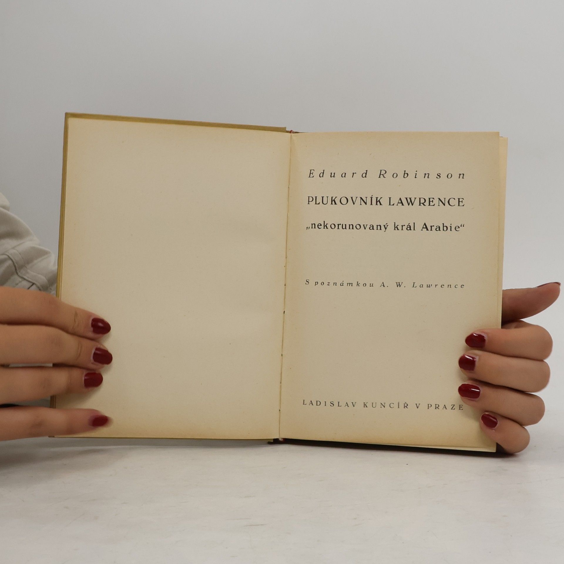 Eduard Robinson Plukovník Lawrence. Nekorunovaný král Arabie