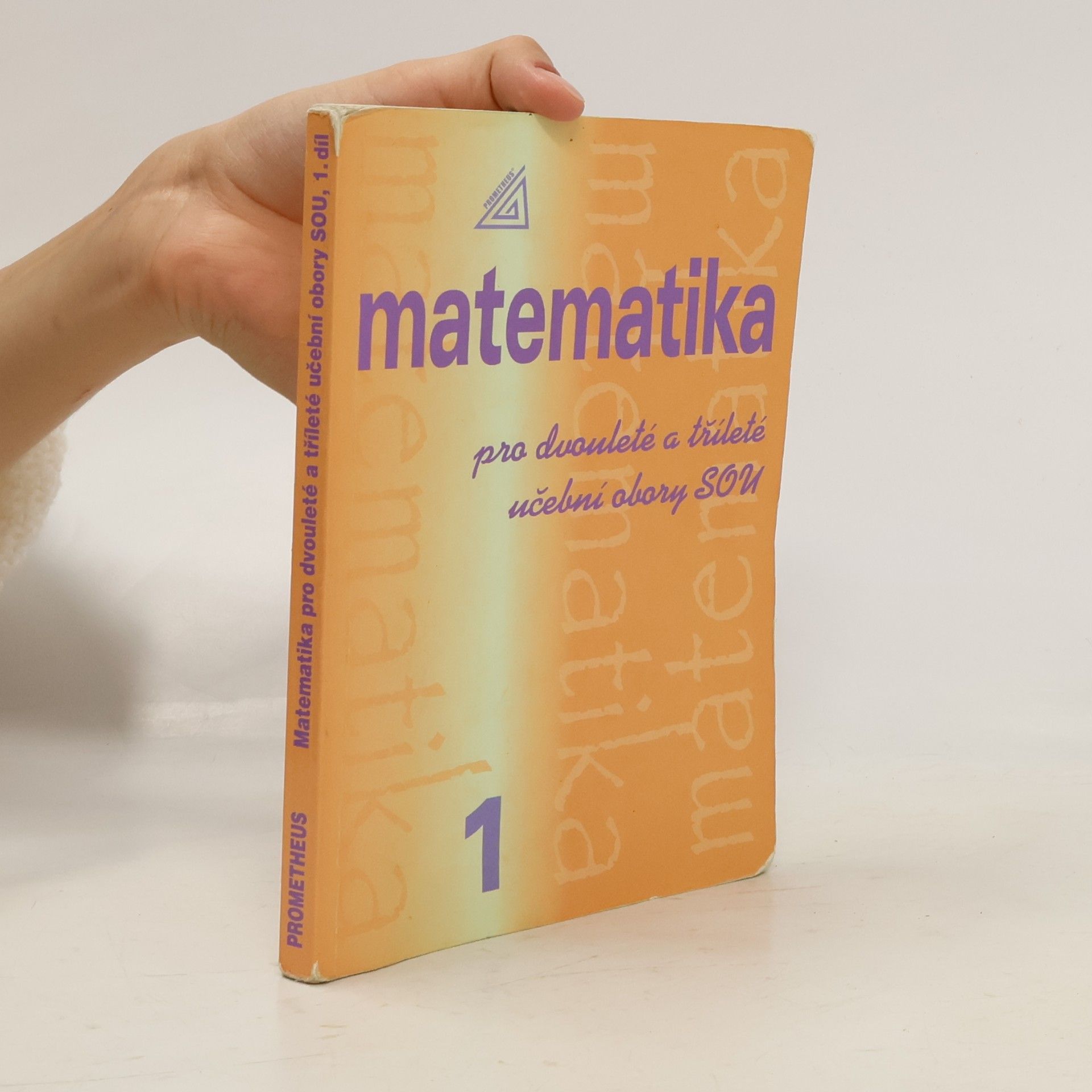 Emil Calda Matematika pro dvouleté a tříleté učební obory SOU. 1. díl