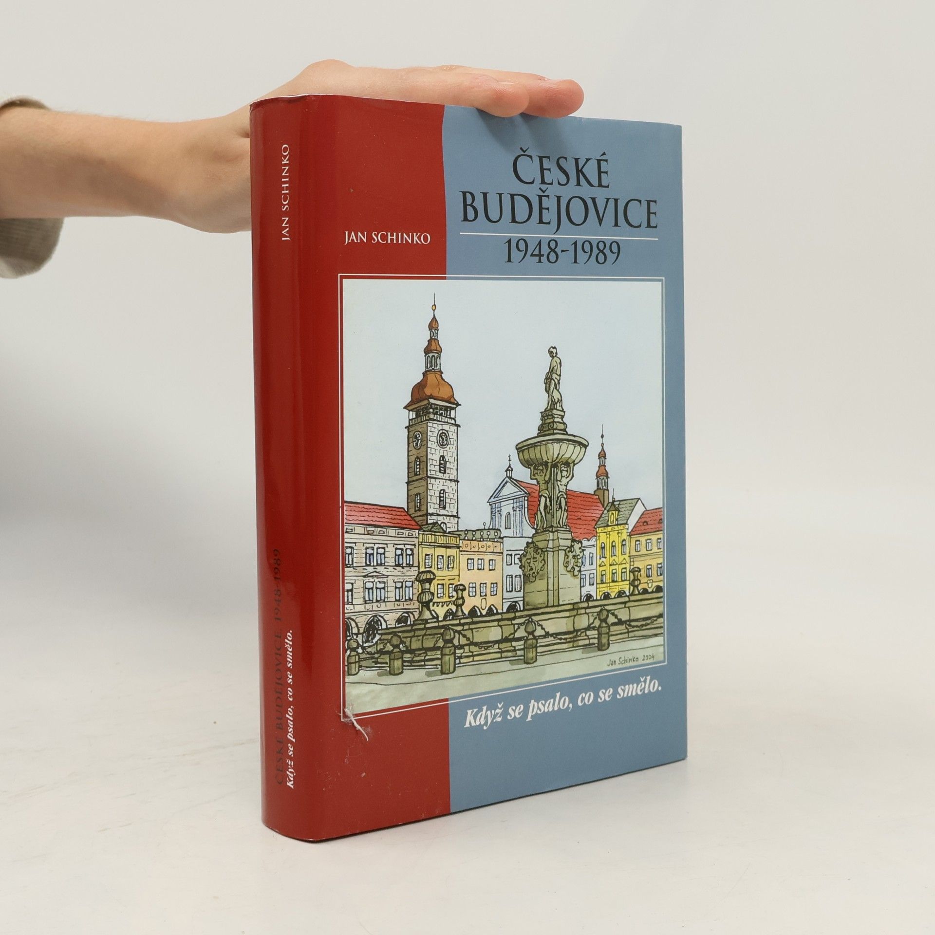 Jan Schinköthe České Budějovice 1948–1989 : Když se psalo, co se smělo