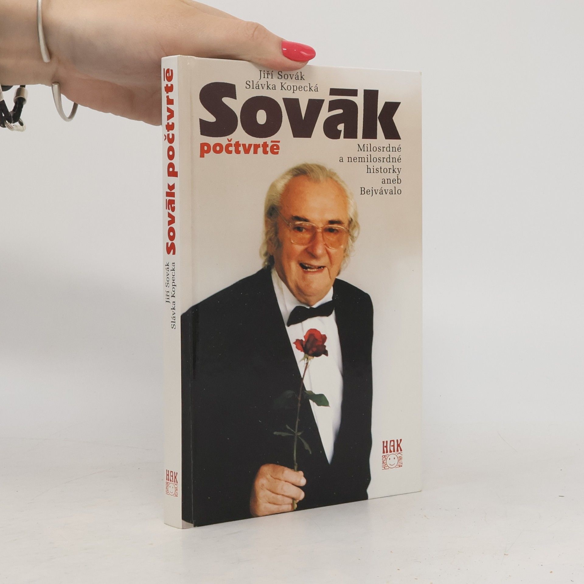 Jiří Sovák Sovák počtvrté : milosrdné a nemilosrdné historky aneb Bejvávalo