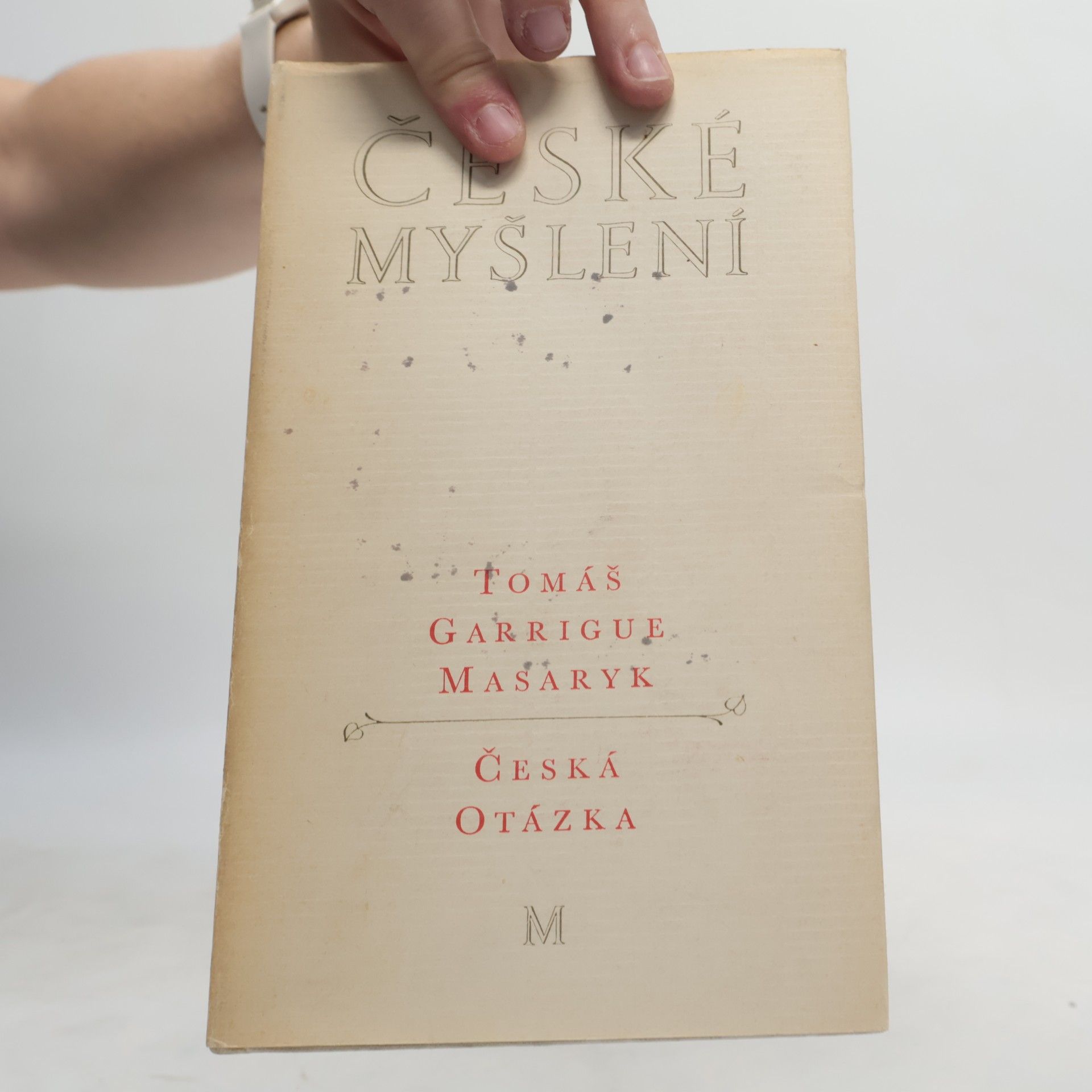 Tomáš Garrigue Masaryk České myšlení. Česká otázka