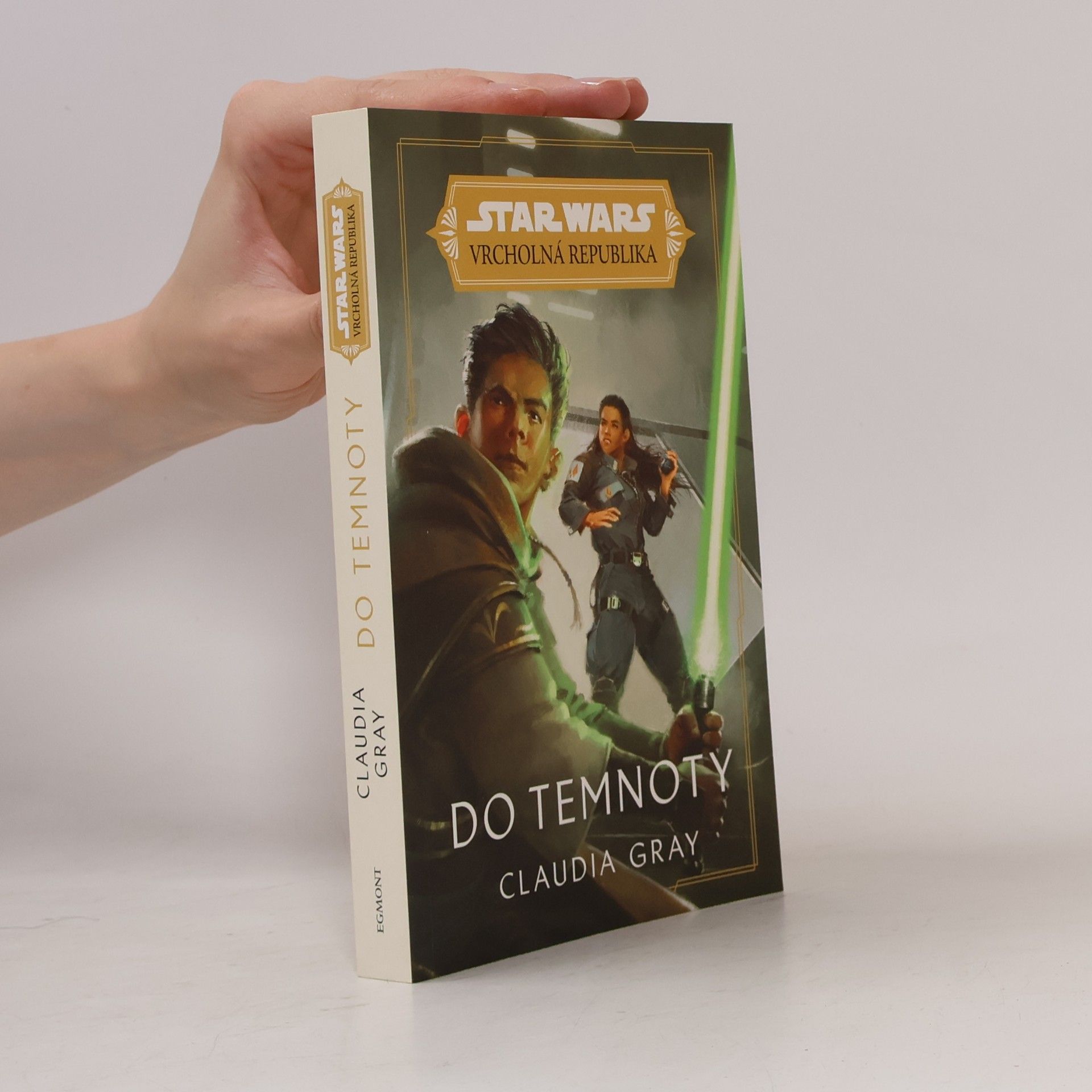 Claudia Gray Star Wars - vrcholná republika. Do temnoty