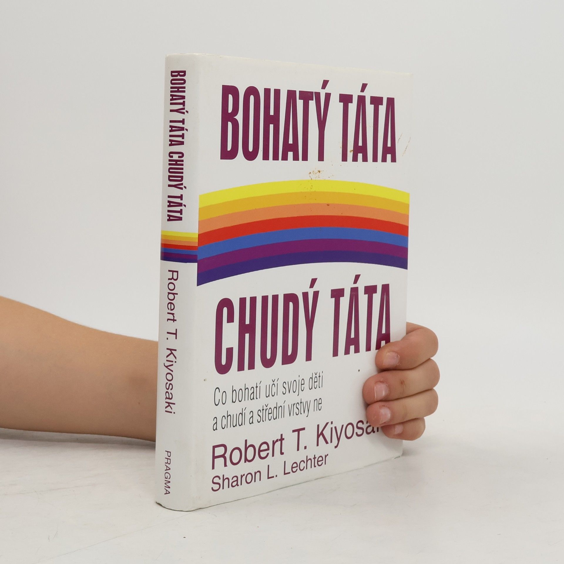 Robert Kiyosaki Bohatý táta, chudý táta