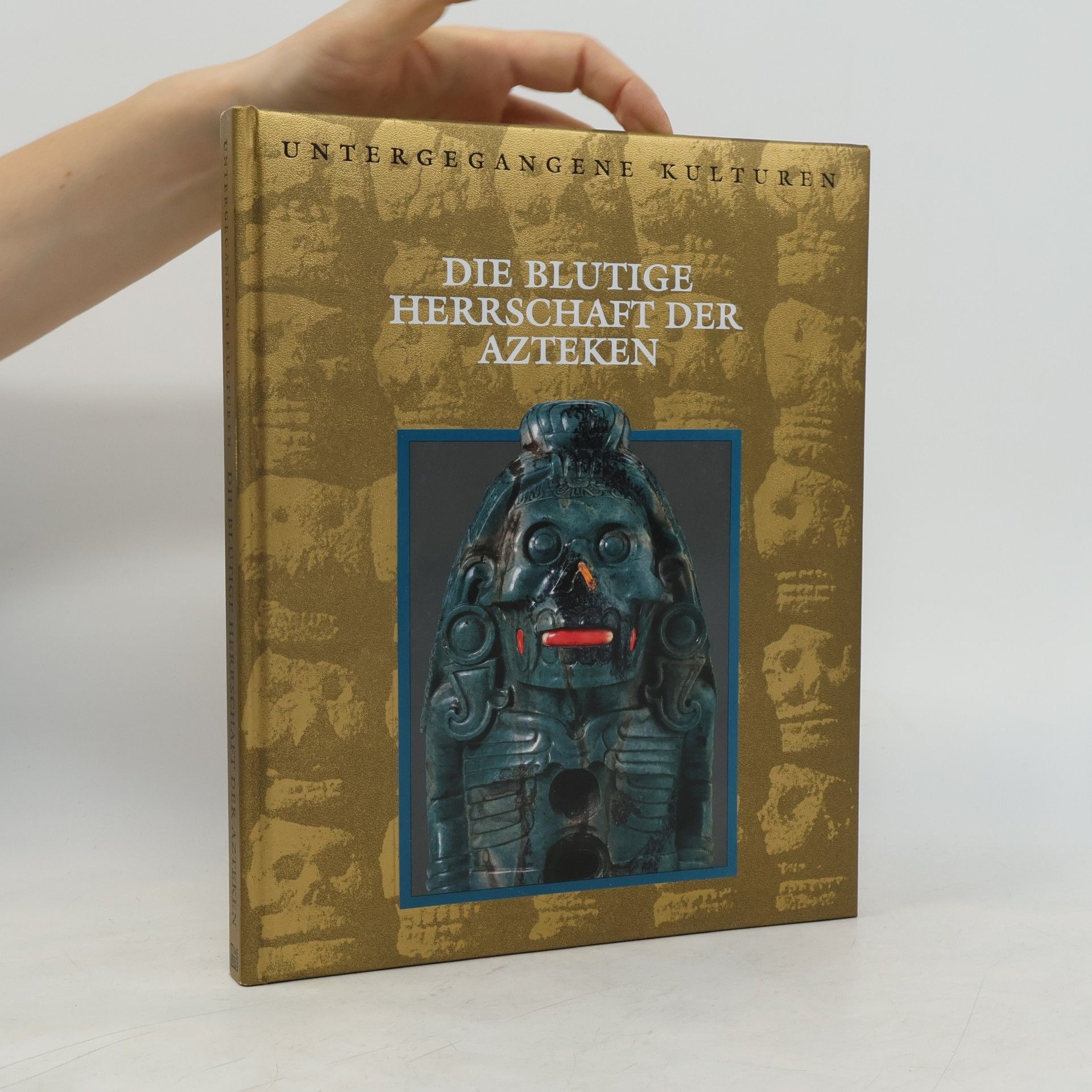 Marianne Tölle Die blutige Herrschaft der Azteken