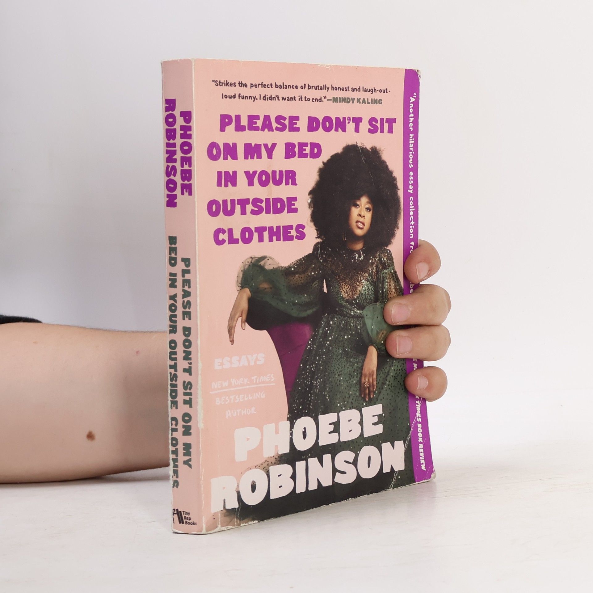 Phoebe Robinson Please Don't Sit on My Bed in Your Outside Clothes: Essays