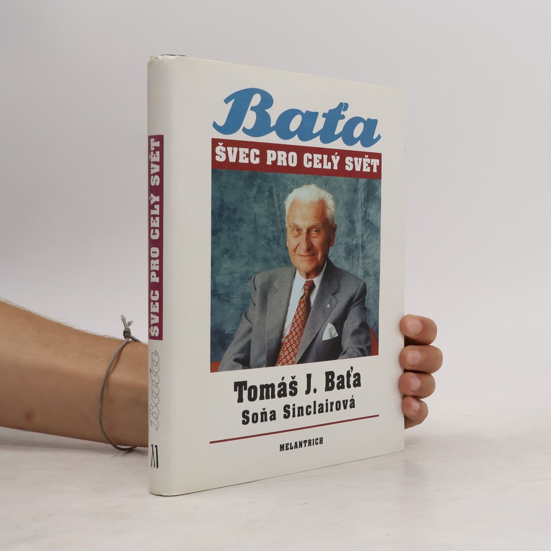 Soňa Sinclair Tomáš J. Baťa. Švec pro celý svět
