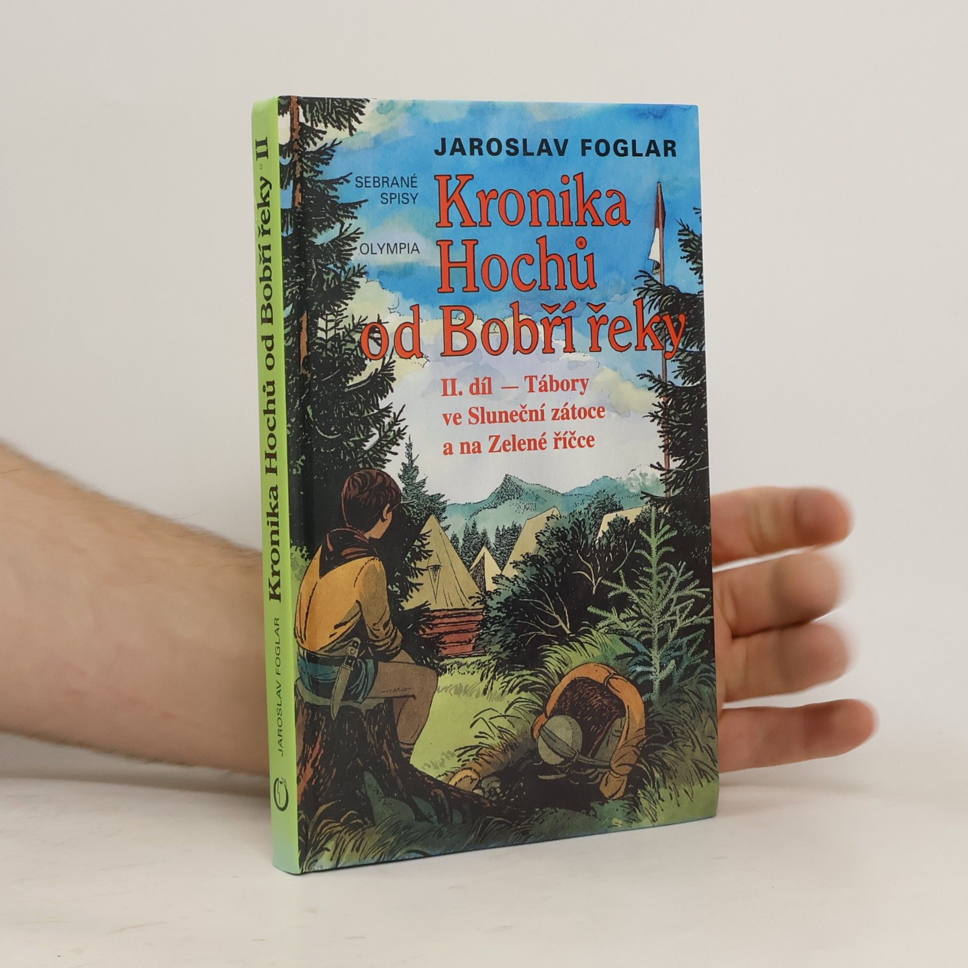 Jaroslav Foglar Kronika Hochů od Bobří řeky II. Tábory ve Sluneční zátoce a na Zelené říčce