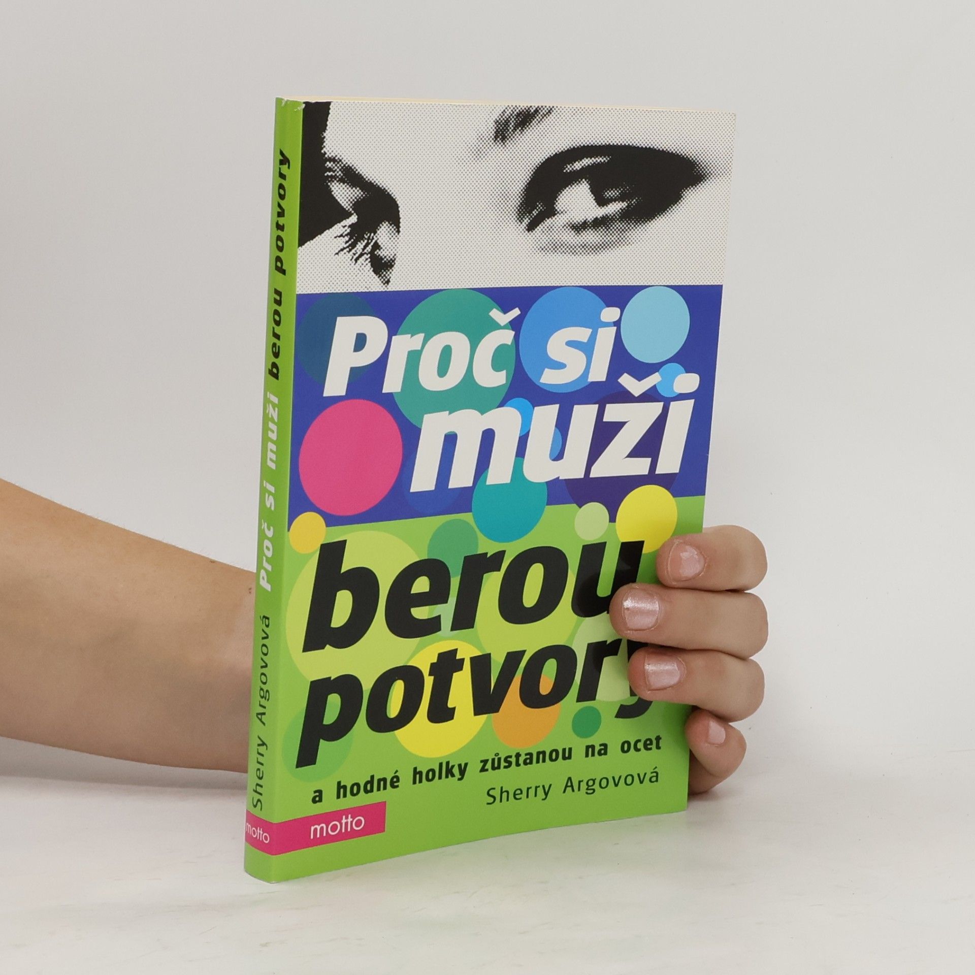 Sherry Argov Proč si muži berou potvory a hodné holky zůstanou na ocet