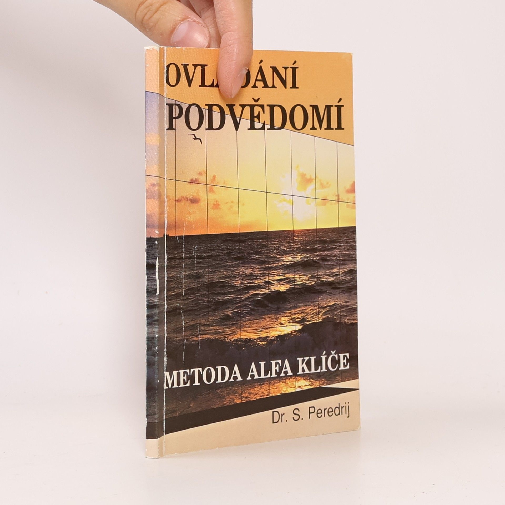 Sergej Michajlovič Peredrij Ovládání podvědomí. Metoda Alfa-klíče