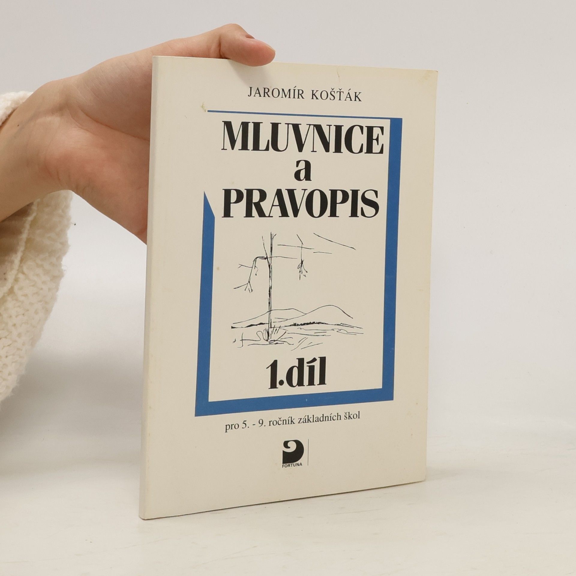 Jaromír Košťák Mluvnice a pravopis pro 5. - 9. ročník základních škol. 1. díl