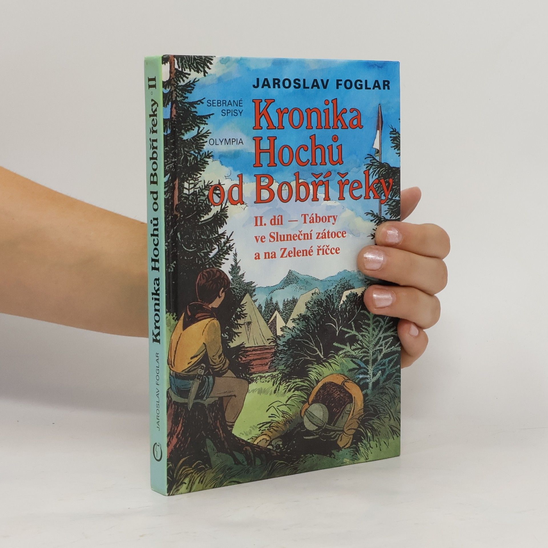 Jaroslav Foglar Kronika hochů od Bobří řeky II. Tábory ve Sluneční zátoce a na Zelené říčce