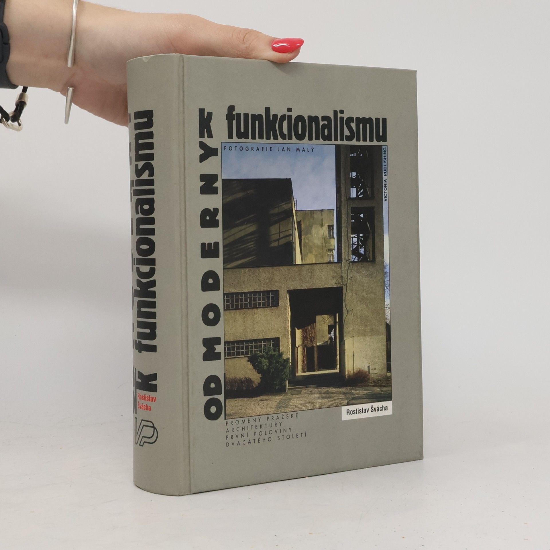 Rostislav Švácha Od moderny k funkcionalismu: Proměny pražské architektury první poloviny dvacátého století