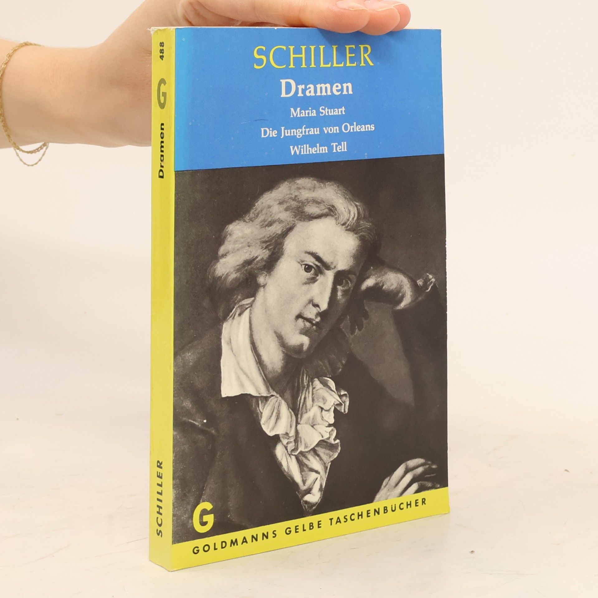 Friedrich Schiller Maria Stuart. Die Jungfrau von Orleans. Wilhelm Tell