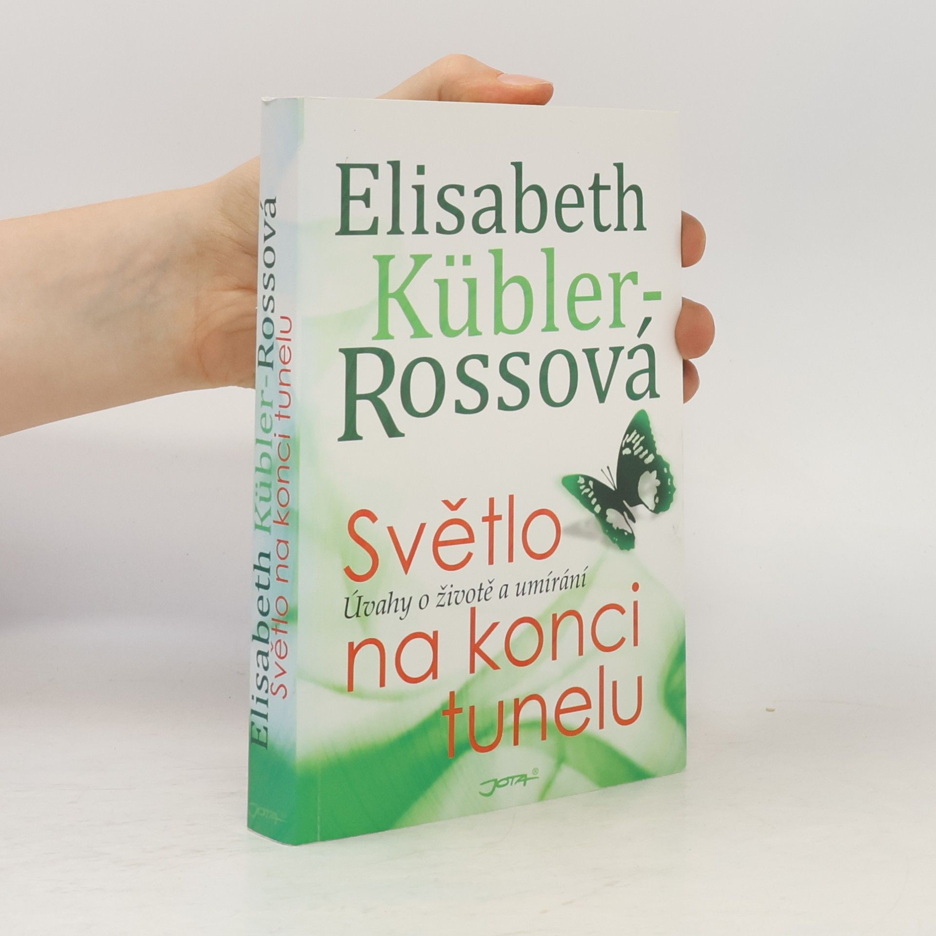 Elisabeth KüblerRoss Světlo na konci tunelu : úvahy o životě a umírání