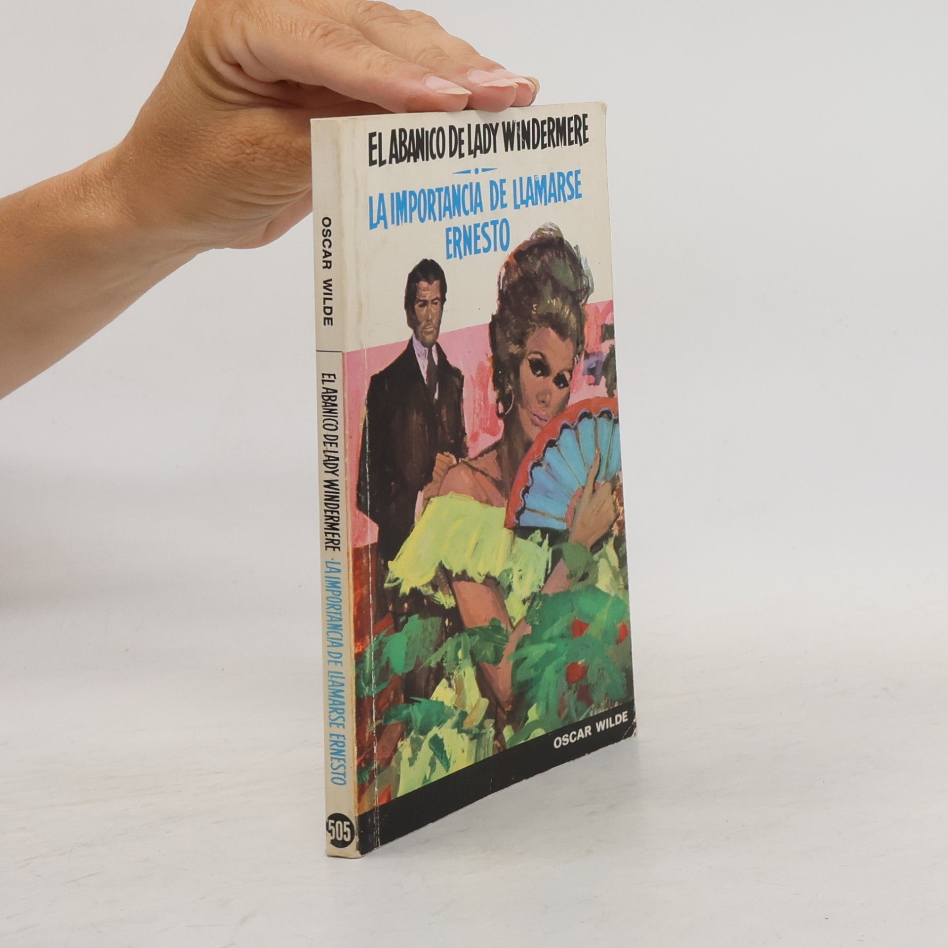 Oscar Wilde El abanico de Lady Windermere / La importancia de llamarse Ernesto