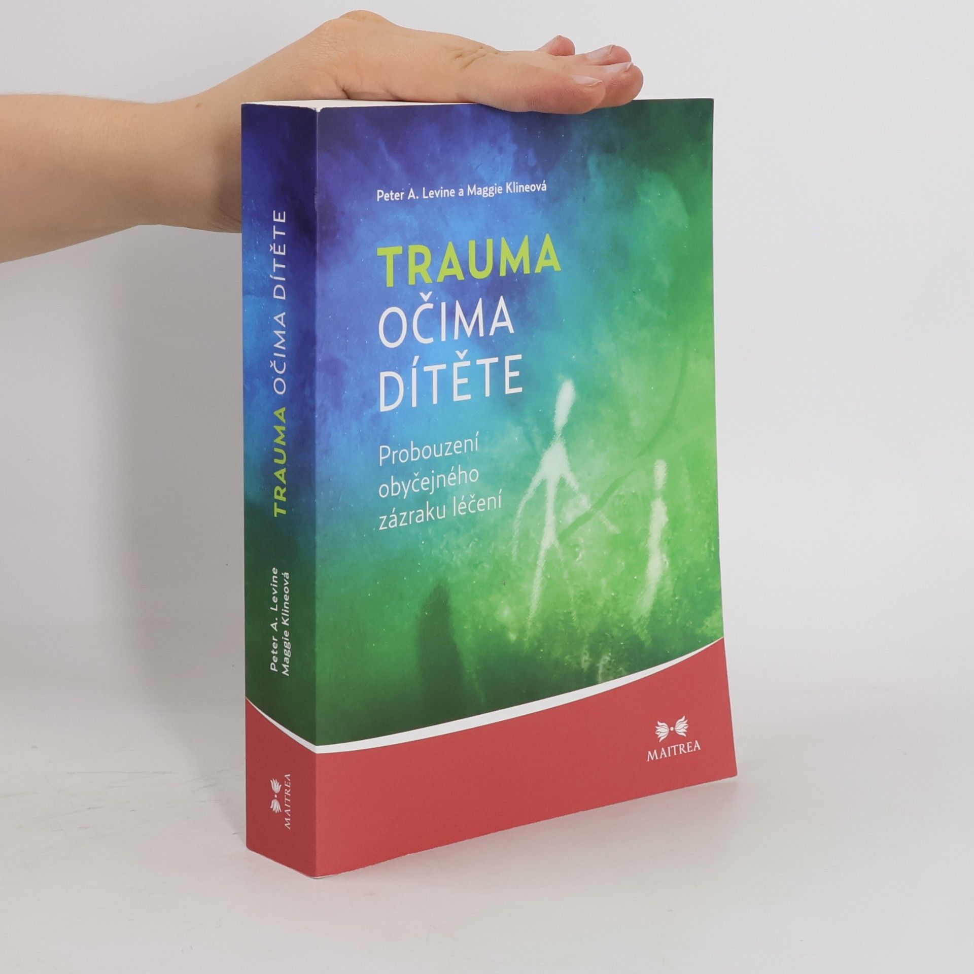 Peter A. Levine Trauma očima dítěte. Probouzení obyčejného zázraku léčení