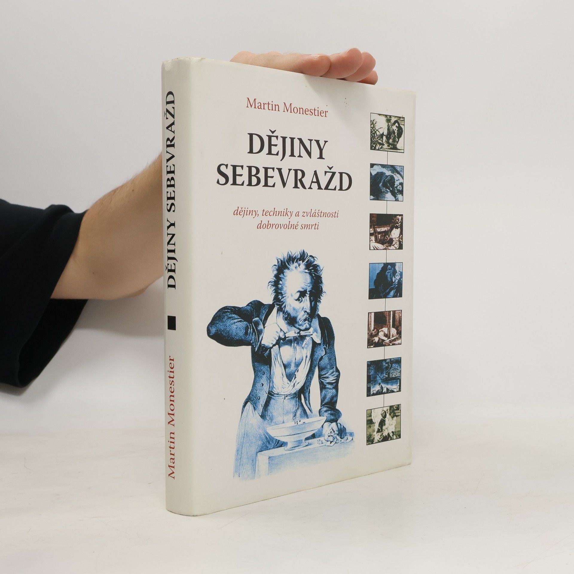 Martin Monestier Dějiny sebevražd: Dějiny, techniky a zvláštnosti dobrovolné smrti