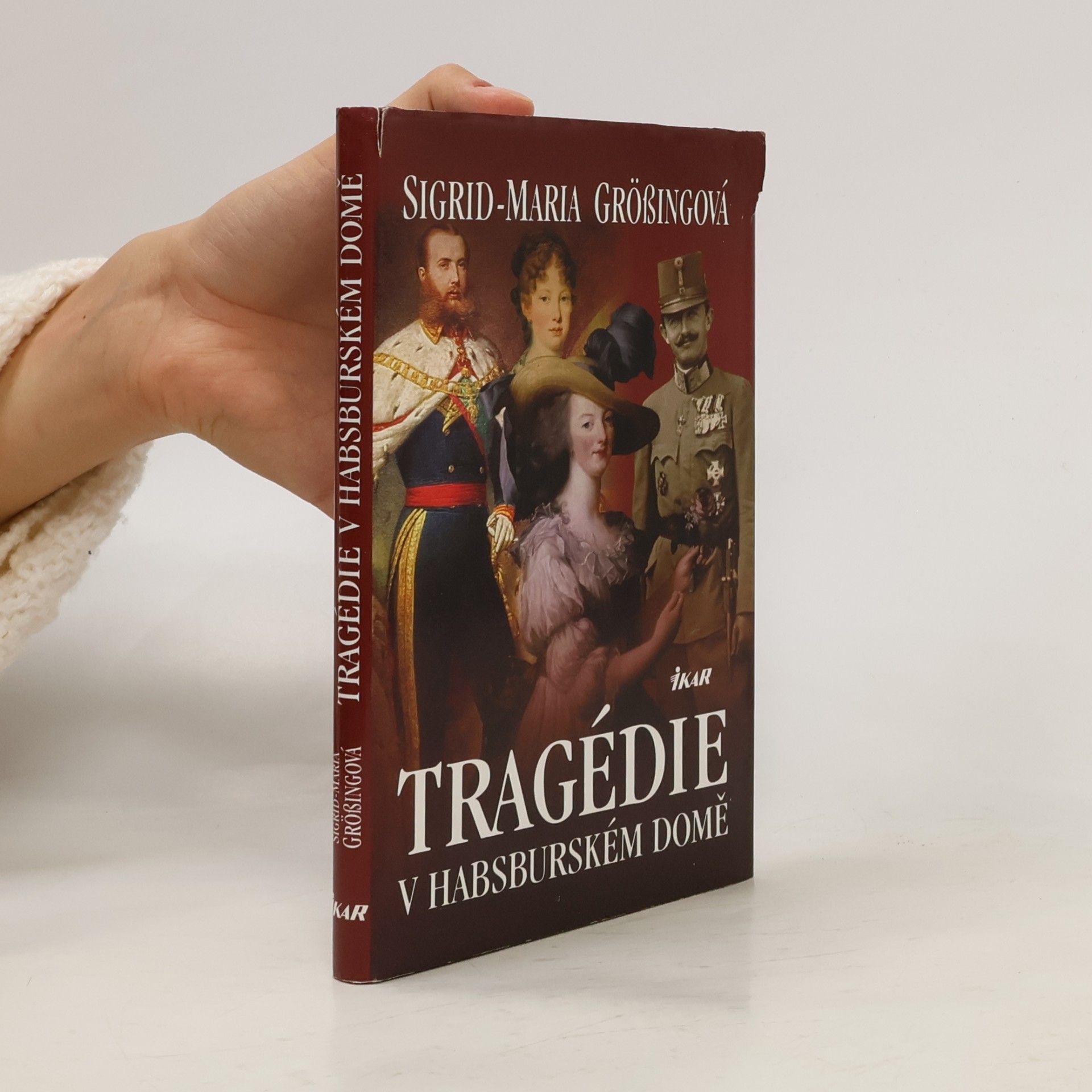 Sigrid Maria Größing Tragédie v habsburském domě