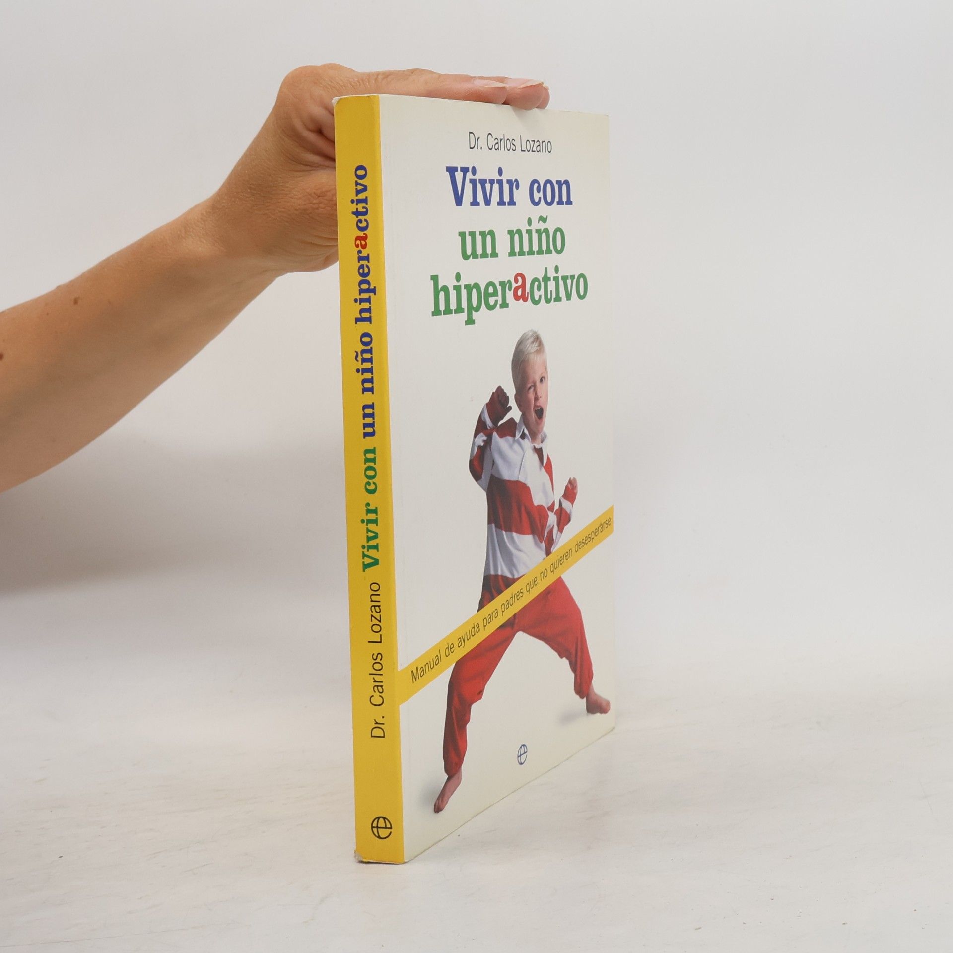 Dr. Carlos Lozano Jiménez Vivir con un niño hiperactivo