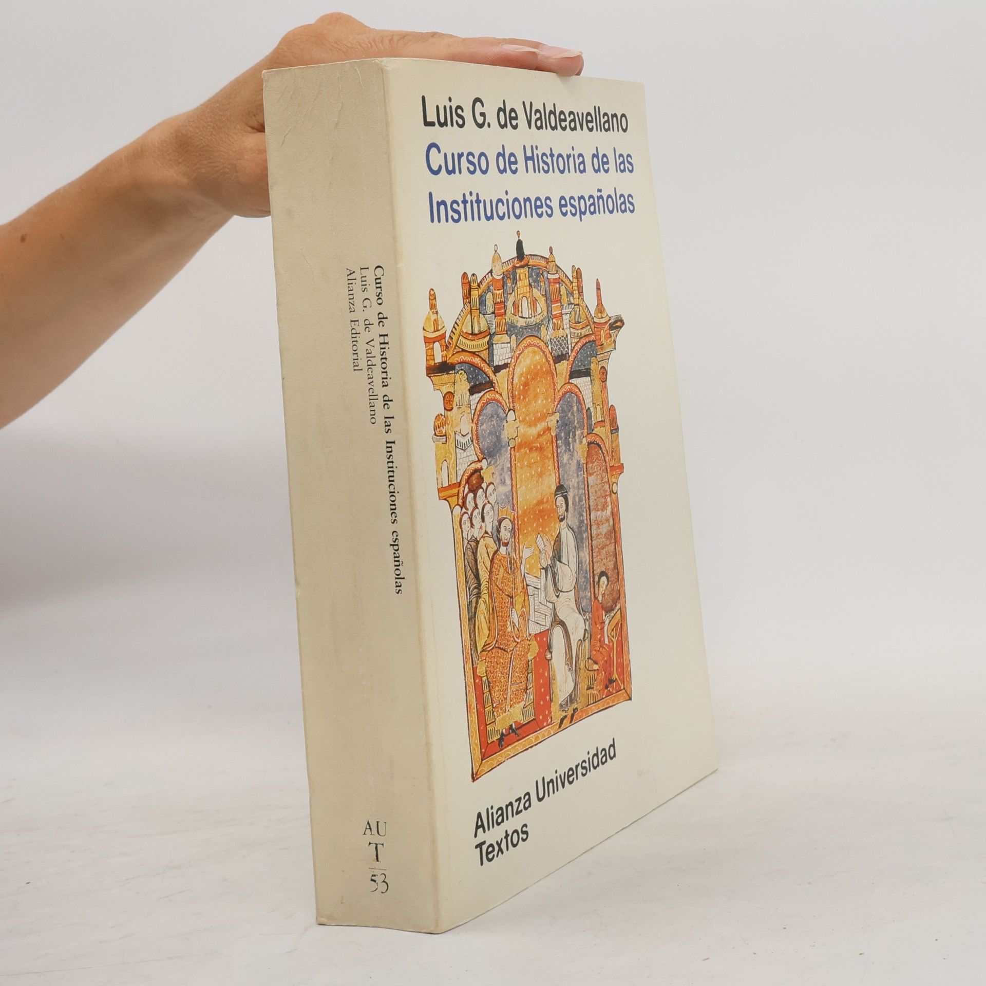 Luis G. de Valdeavellano Alianza Universidad Textos - 53: Curso de historia de las instituciones españolas