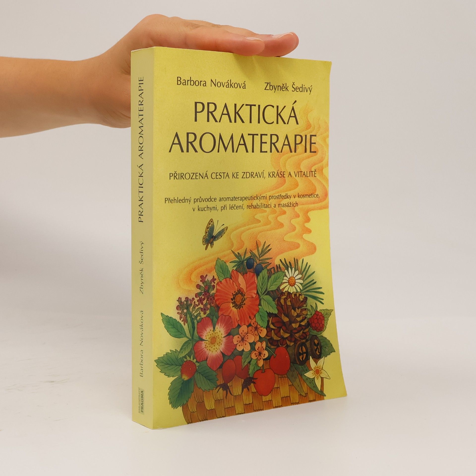 Lucie Čáslavská Praktická aromaterapie: Přirozená cesta ke zdraví, kráse a vitalitě