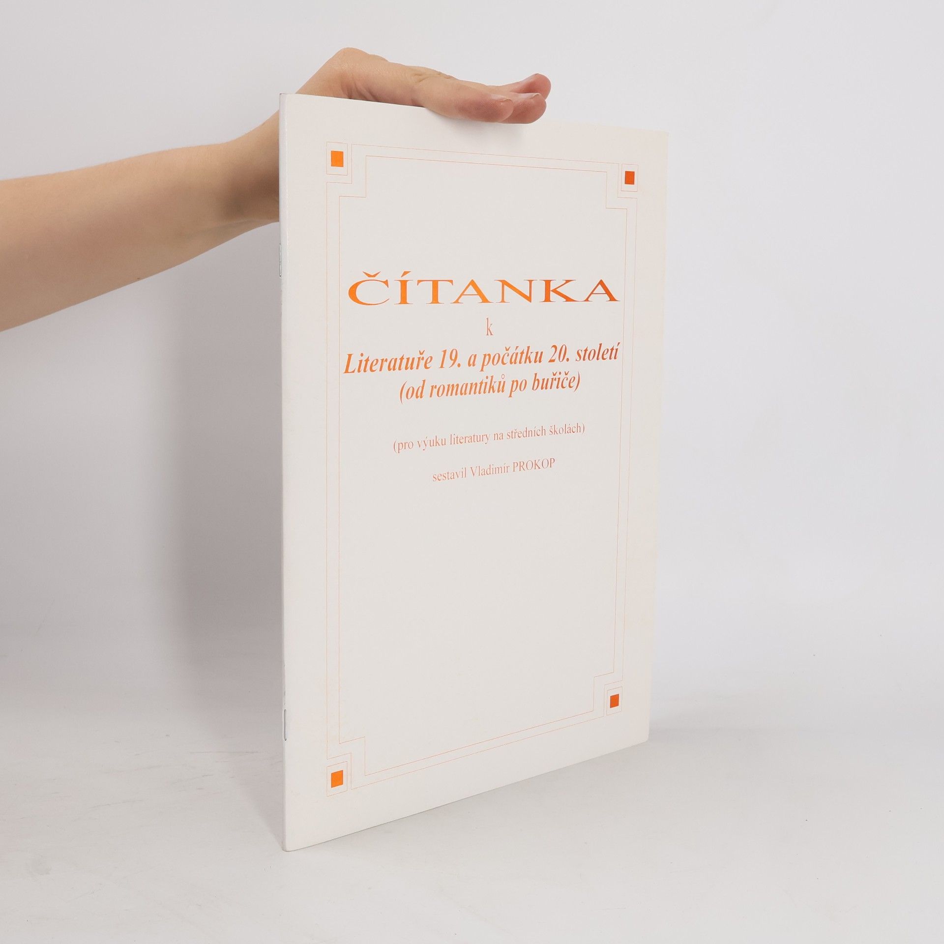 Vladimír Prokop Čítanka k Literatuře 19. a počátku 20. století (od romantiků po buřiče)