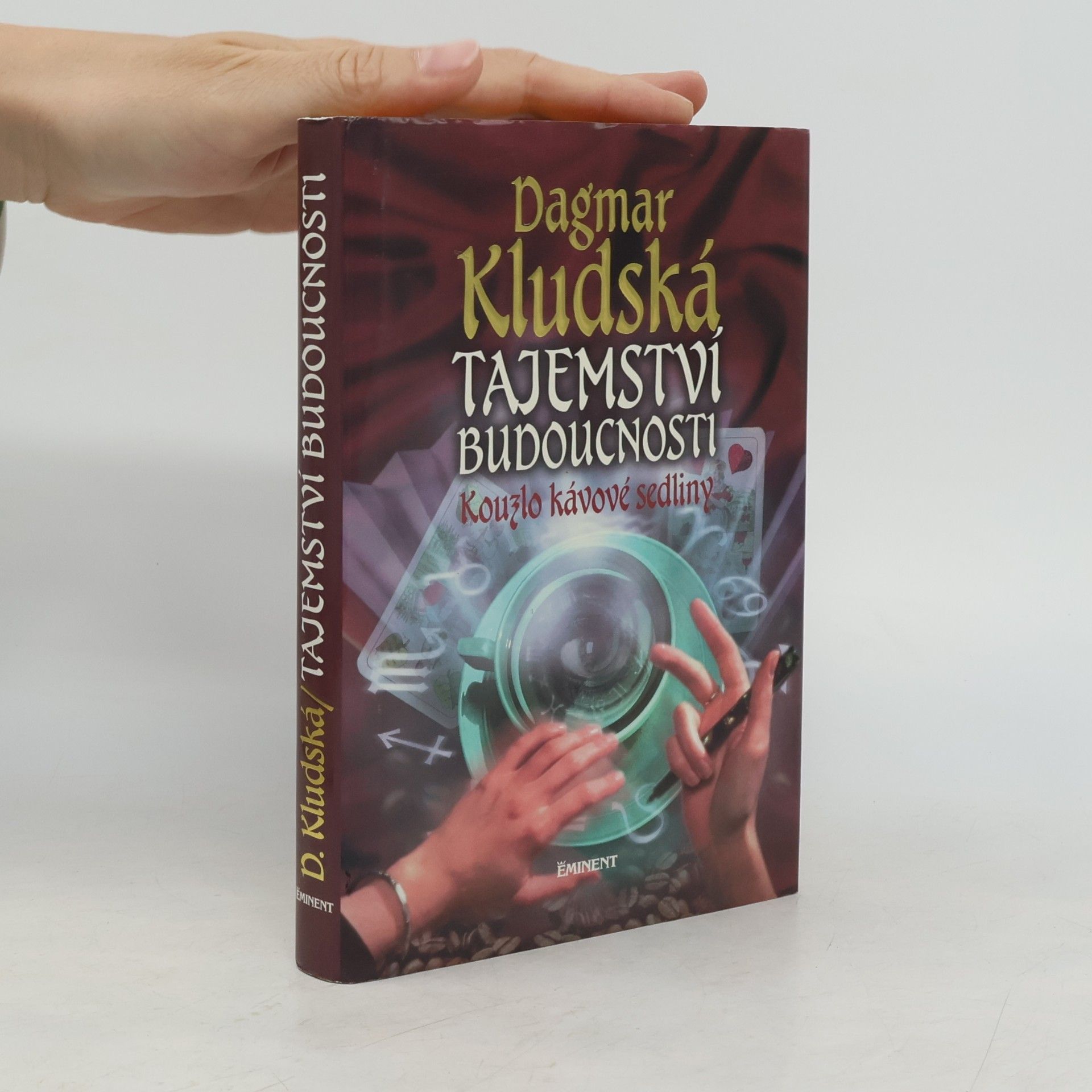 Dagmar Kludská Tajemství budoucnosti : kouzlo kávové sedliny