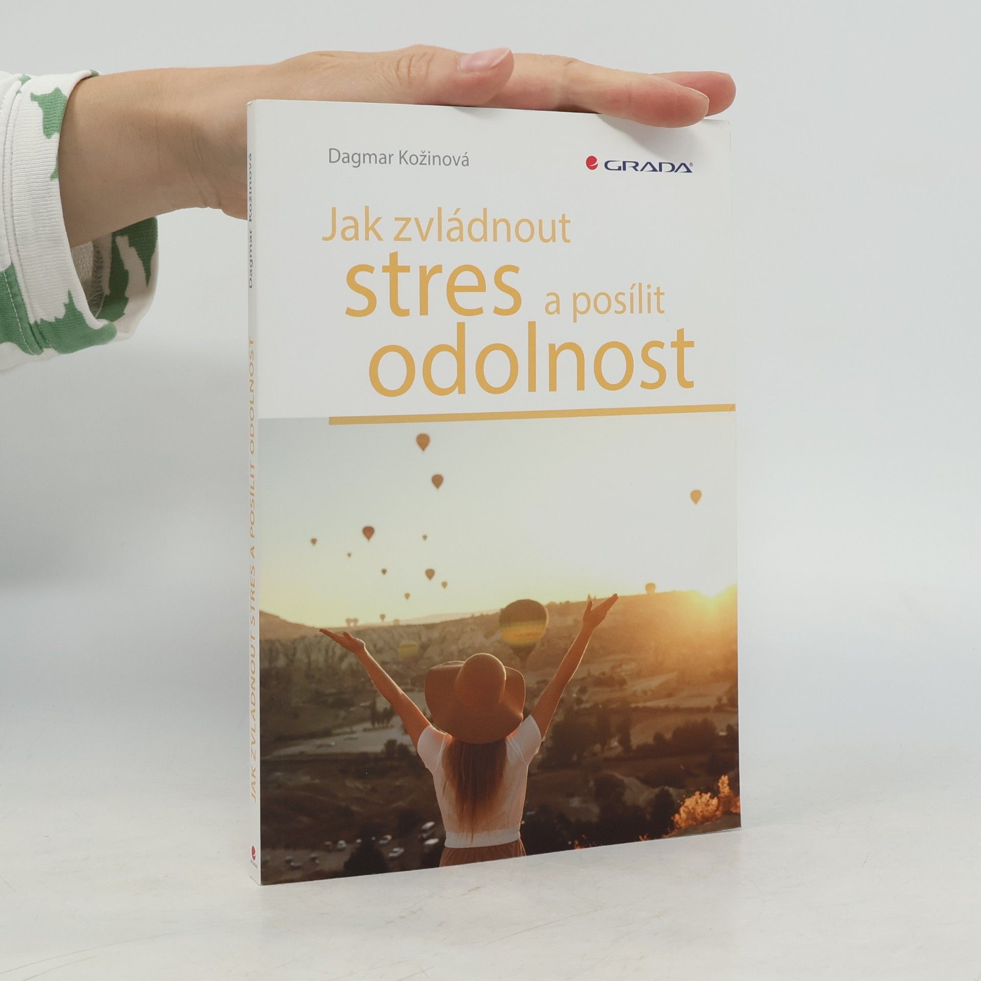 Dagmar Kožinová Jak zvládnout stres a posílit odolnost