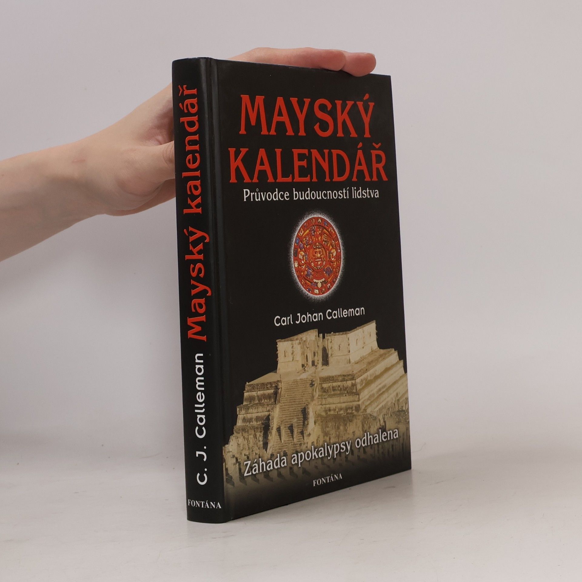 Carl Johan Calleman Mayský kalendář. Průvodce budoucností lidstva
