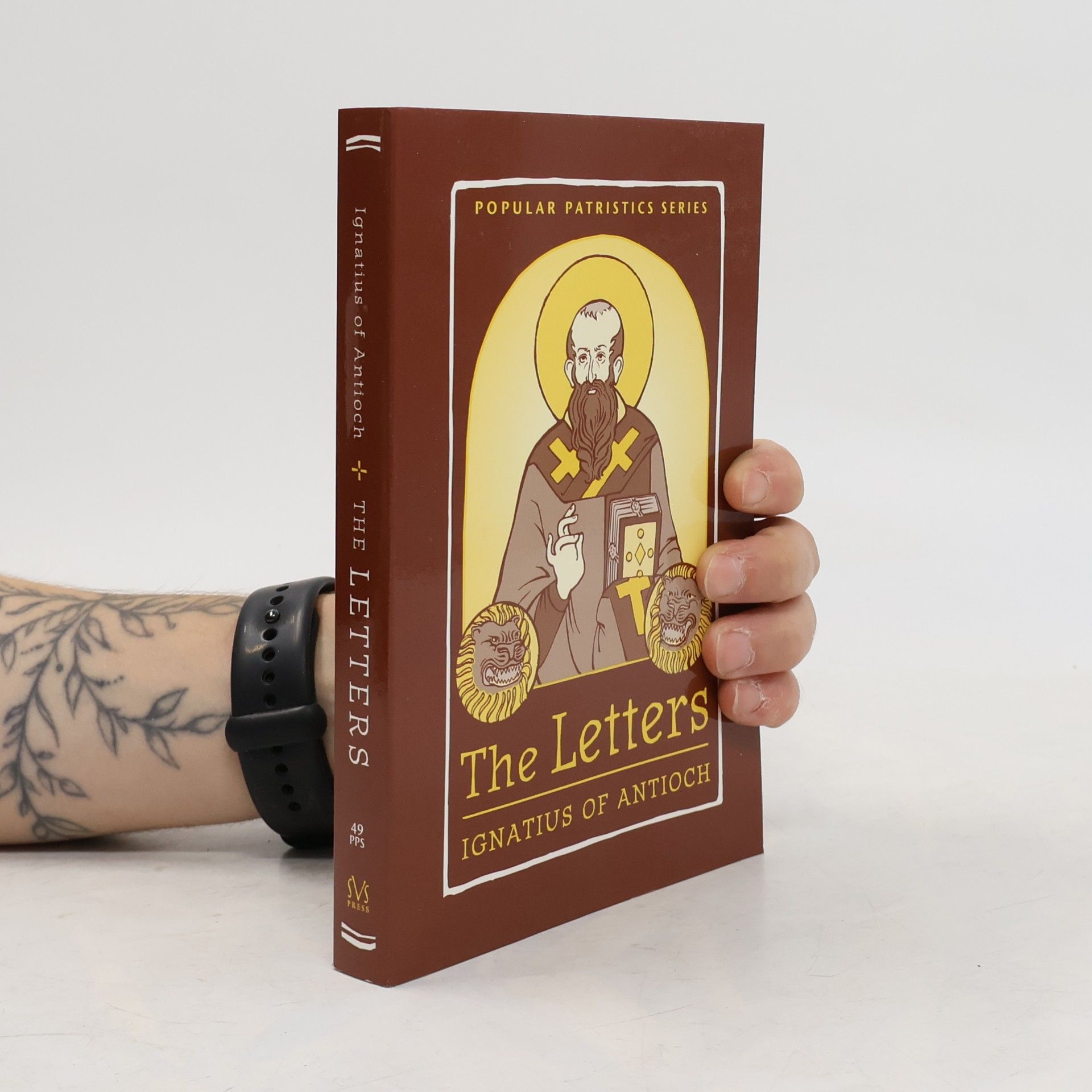 Ignatius of Antioch Popular Patristics Series - 49: The Letters